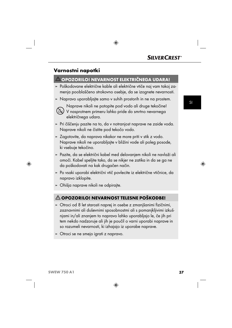 Varnostni napotki, Opozorilo! nevarnost električnega udara, Ohišja naprave nikoli ne odpirajte | Opozorilo! nevarnost telesne poškodbe, Otroci se ne smejo igrati z napravo | Silvercrest SWEW 750 A1 User Manual | Page 40 / 101
