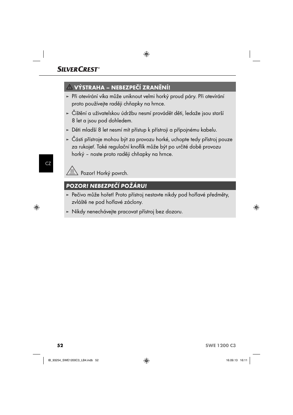 Výstraha – nebezpečí zranění, Nikdy nenechávejte pracovat přístroj bez dozoru | Silvercrest SWE 1200 C3 User Manual | Page 55 / 88