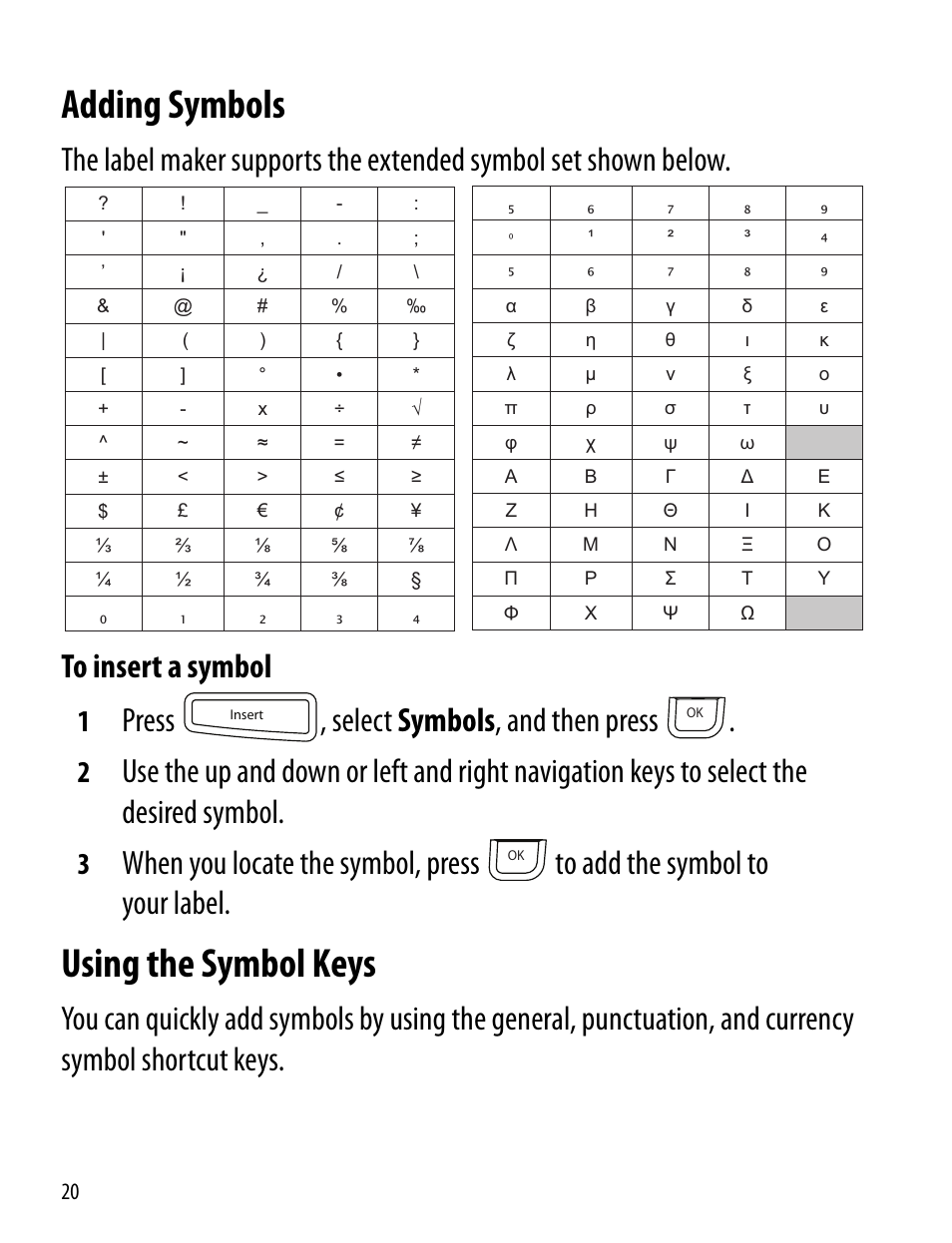 Adding symbols, Using the symbol keys, Adding symbols using the symbol keys | Press , select symbols , and then press | Dymo 360D User Manual | Page 20 / 30