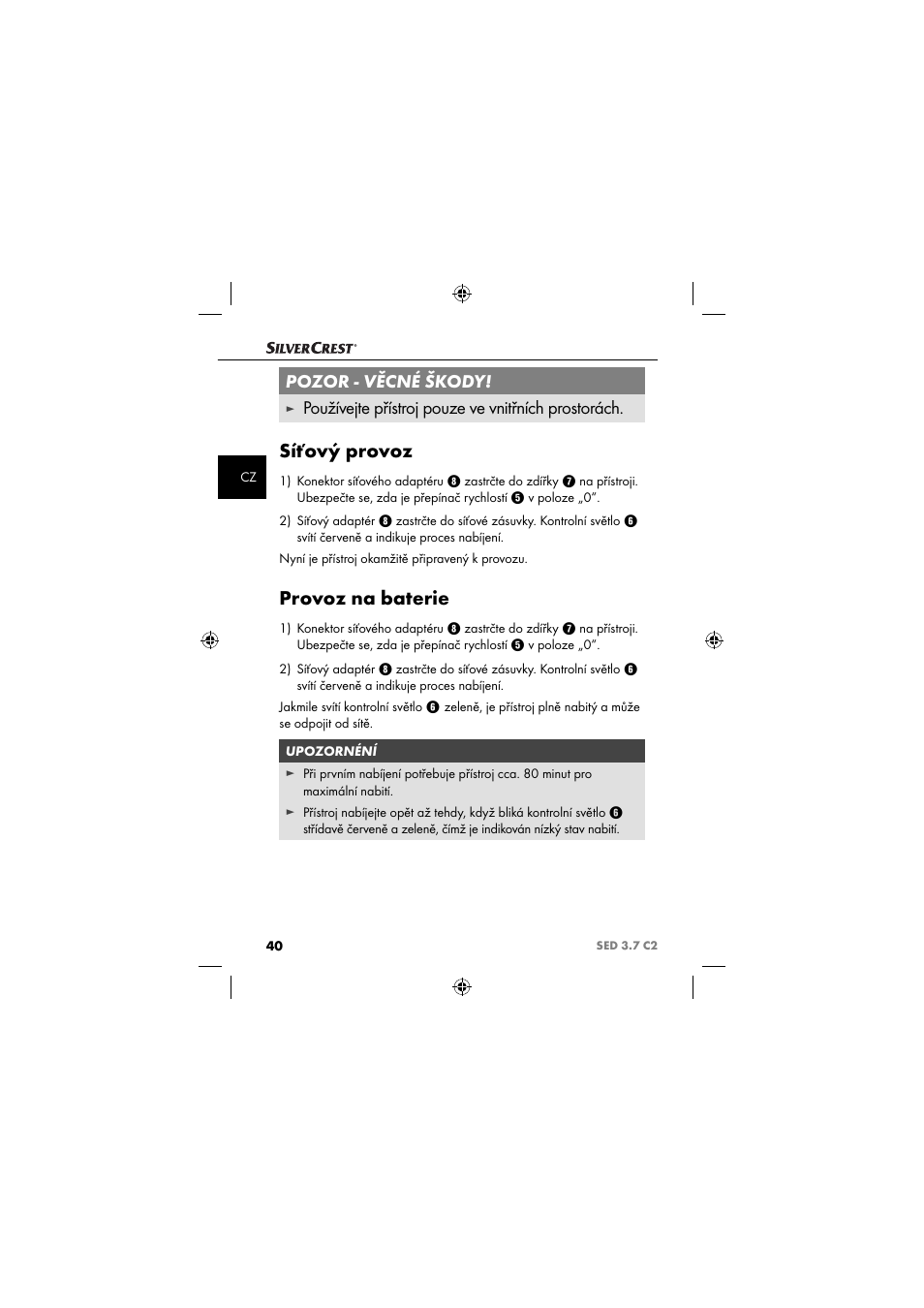 Síťový provoz, Provoz na baterie, Pozor - věcné škody | Používejte přístroj pouze ve vnitřních prostorách | Silvercrest SED 3.7 C2 User Manual | Page 43 / 84