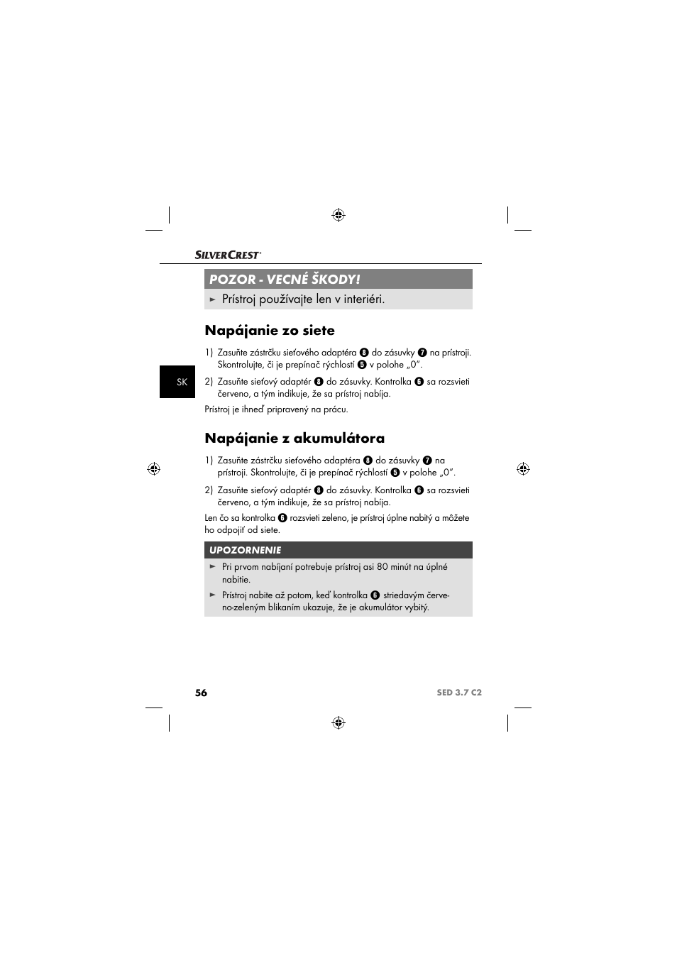 Napájanie zo siete, Napájanie z akumulátora, Pozor - vecné škody | Prístroj používajte len v interiéri | Silvercrest SED 3.7 C2 User Manual | Page 59 / 84