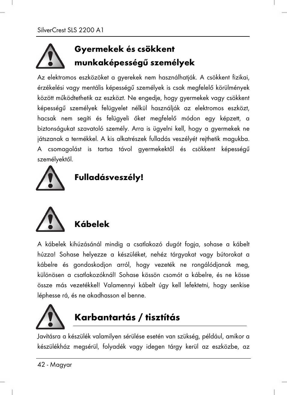 Karbantartás / tisztítás, Gyermekek és csökkent munkaképességű személyek, Fulladásveszély | Kábelek | Silvercrest SLS 2200 A1 User Manual | Page 44 / 120