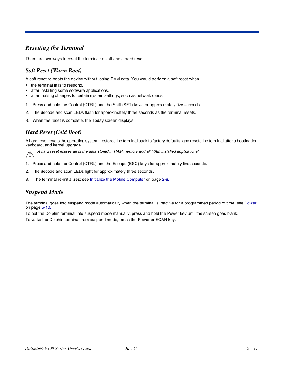 Resetting the terminal, Soft reset (warm boot), Hard reset (cold boot) | Suspend mode, Resetting the terminal -11, Suspend mode -11 | Dolphin Peripherals 9500 User Manual | Page 29 / 264