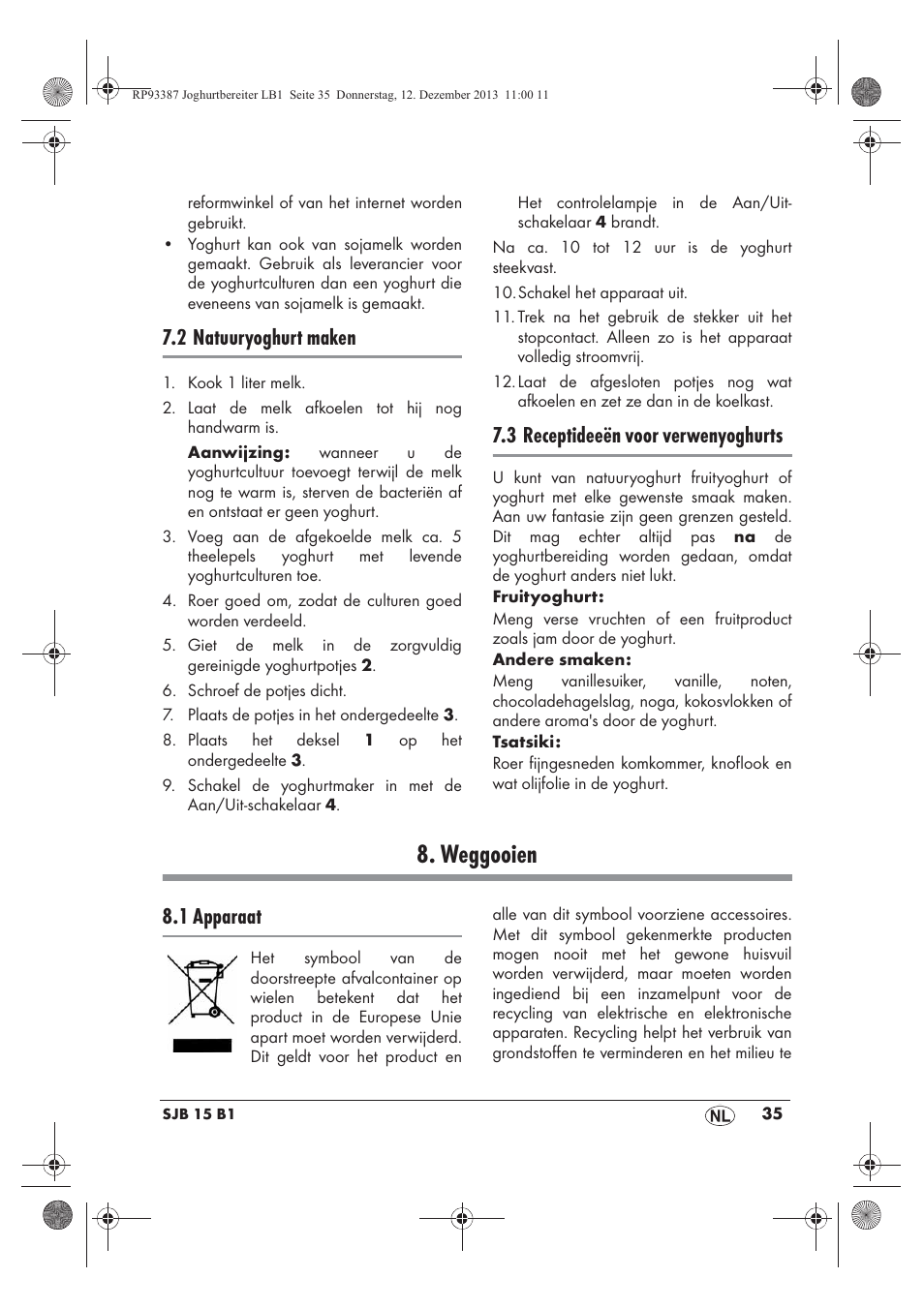 Weggooien, 2 natuuryoghurt maken, 3 receptideeën voor verwenyoghurts | 1 apparaat | Silvercrest SJB 15 B1 User Manual | Page 37 / 50