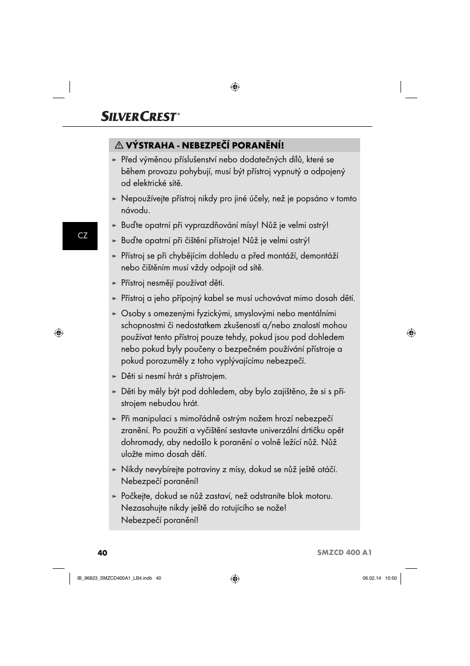 Výstraha - nebezpečí poranění, Přístroj nesmějí používat děti, Děti si nesmí hrát s přístrojem | Silvercrest SMZCD 400 A1 User Manual | Page 43 / 76