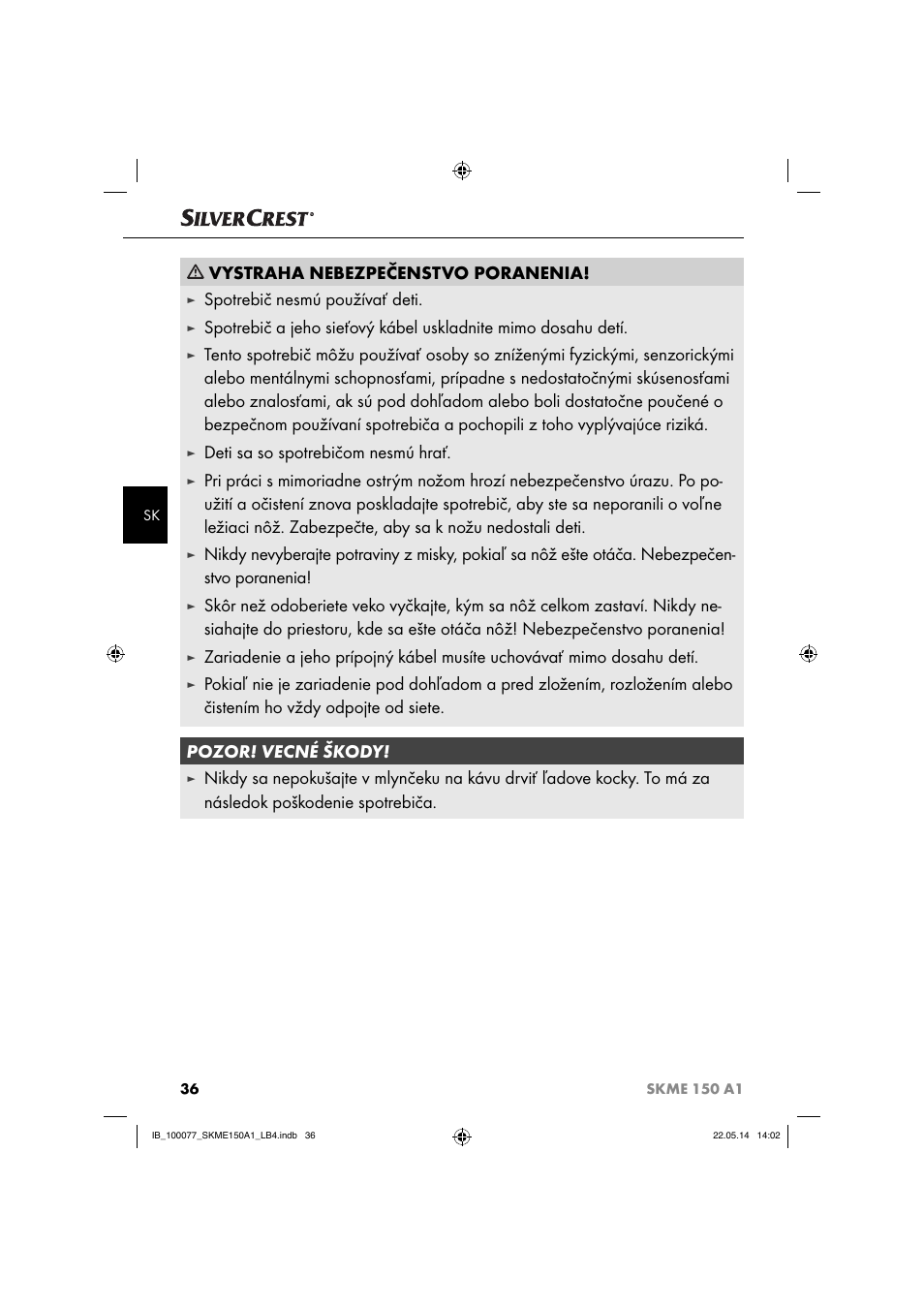 Vystraha nebezpečenstvo poranenia, Spotrebič nesmú používať deti, Deti sa so spotrebičom nesmú hrať | Silvercrest SKME 150 A1 User Manual | Page 39 / 51