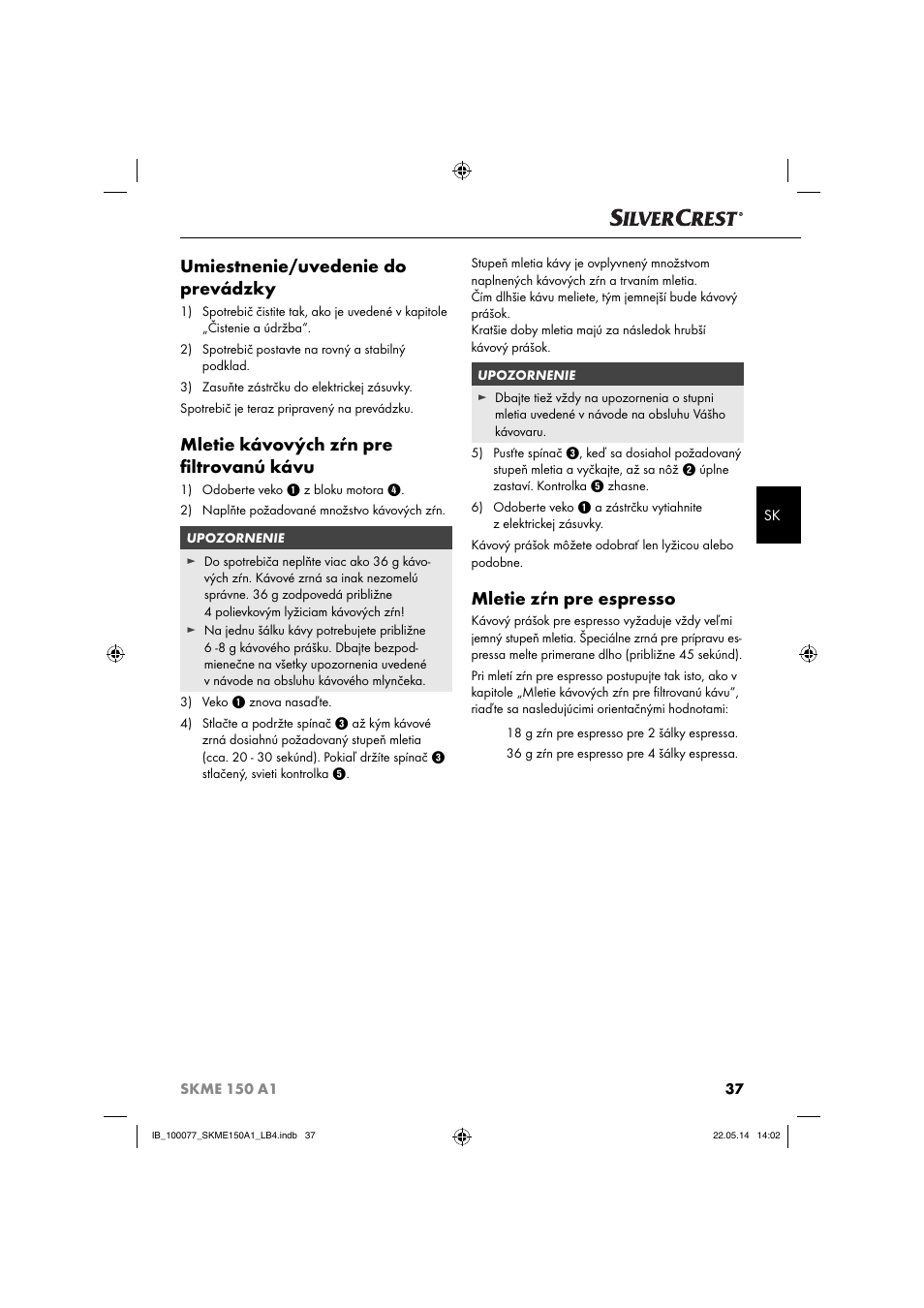 Umiestnenie/uvedenie do prevádzky, Mletie kávových zŕn pre ﬁ ltrovanú kávu, Mletie zŕn pre espresso | Silvercrest SKME 150 A1 User Manual | Page 40 / 51