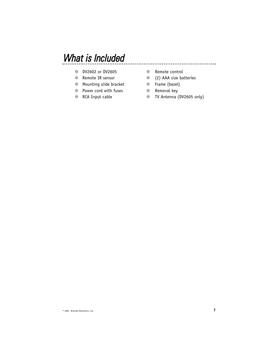 Wwhhaatt iiss iinncclluuddeedd | Directed Video DV2602 User Manual | Page 7 / 36