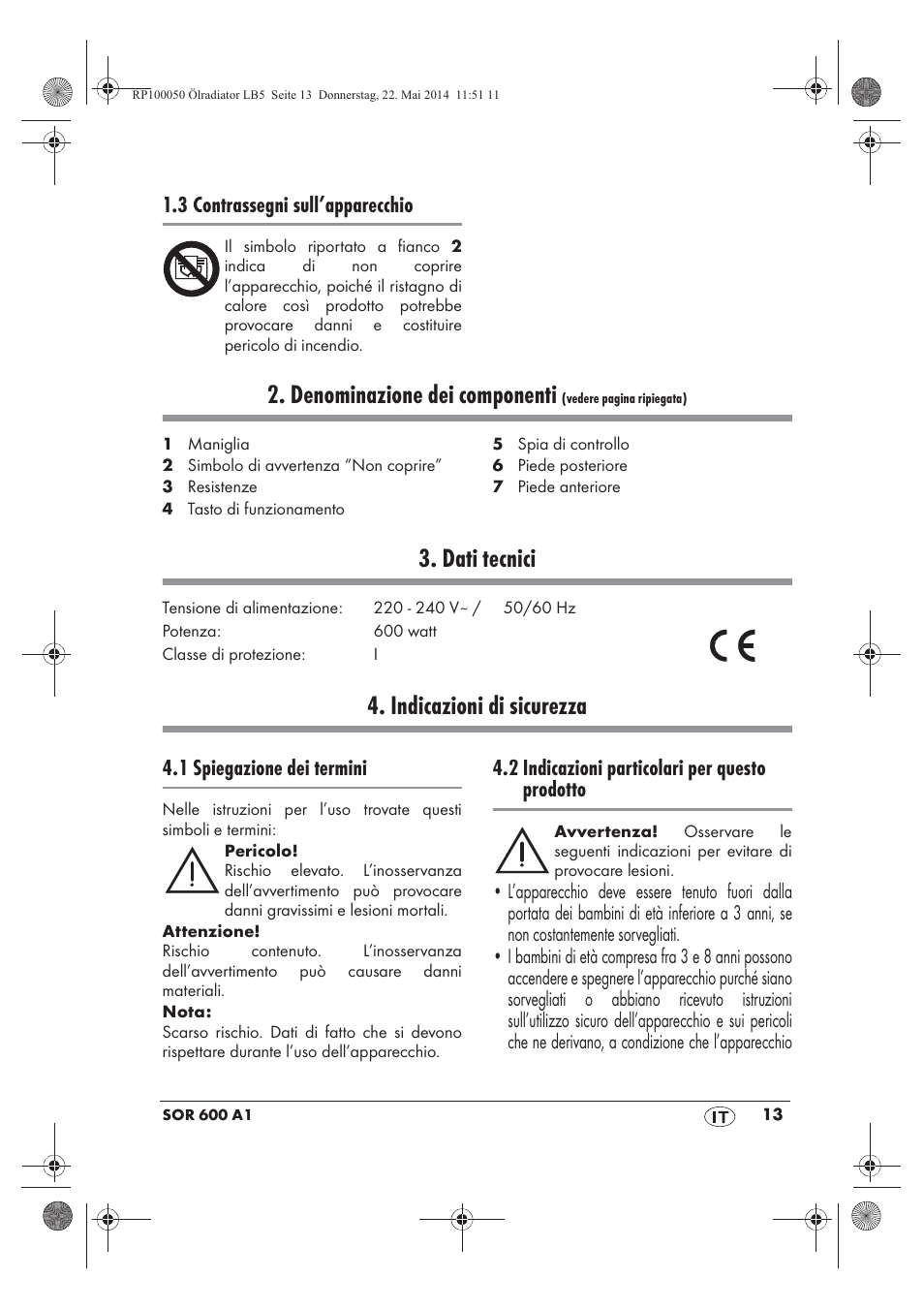 Denominazione dei componenti, Dati tecnici, Indicazioni di sicurezza | 3 contrassegni sull’apparecchio, 1 spiegazione dei termini, 2 indicazioni particolari per questo prodotto | Silvercrest SOR 600 A1 User Manual | Page 15 / 50