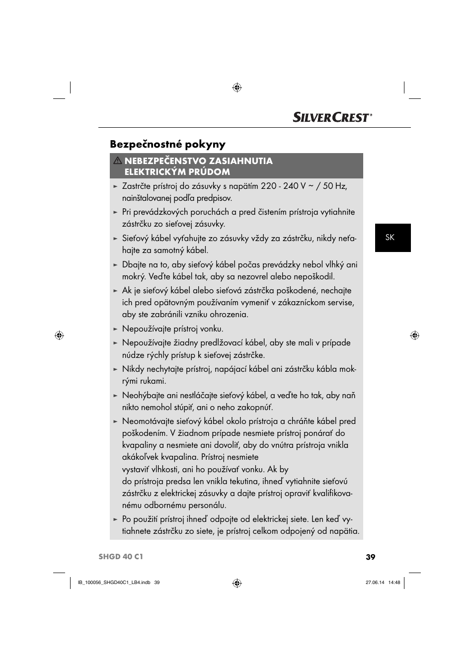 Bezpečnostné pokyny, Nebezpečenstvo zasiahnutia elektrickým prúdom, Nepoužívajte prístroj vonku | Silvercrest SHGD 40 C1 User Manual | Page 42 / 63