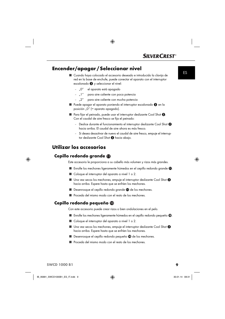 Encender/apagar / seleccionar nivel, Utilizar los accesorios, Cepillo redondo grande | Cepillo redondo pequeño | Silvercrest SWCD 1000 B1 User Manual | Page 12 / 59