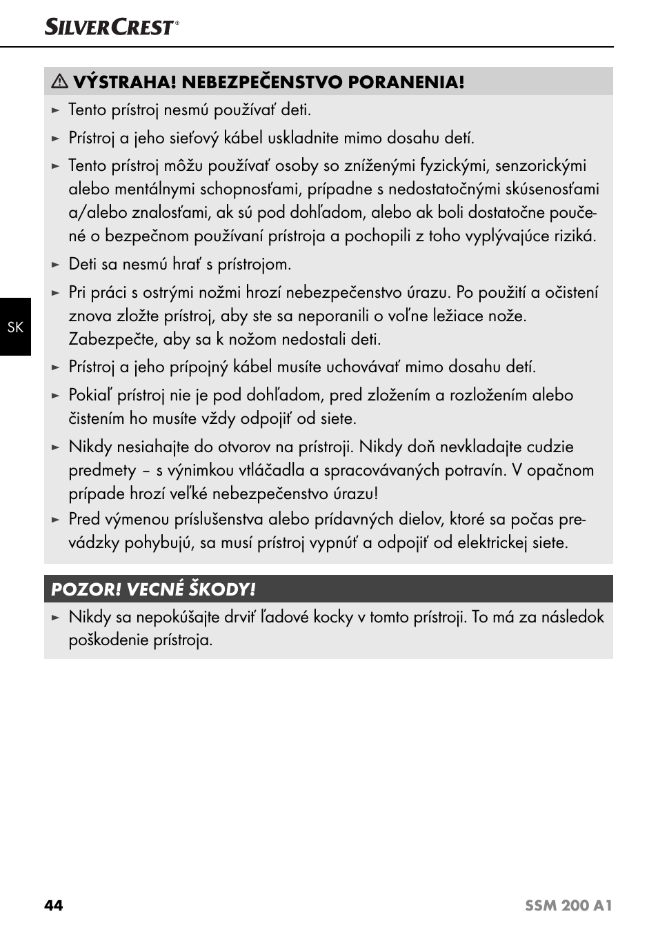 Výstraha! nebezpečenstvo poranenia, Tento prístroj nesmú používať deti, Deti sa nesmú hrať s prístrojom | Silvercrest SSM 200 A1 User Manual | Page 47 / 64
