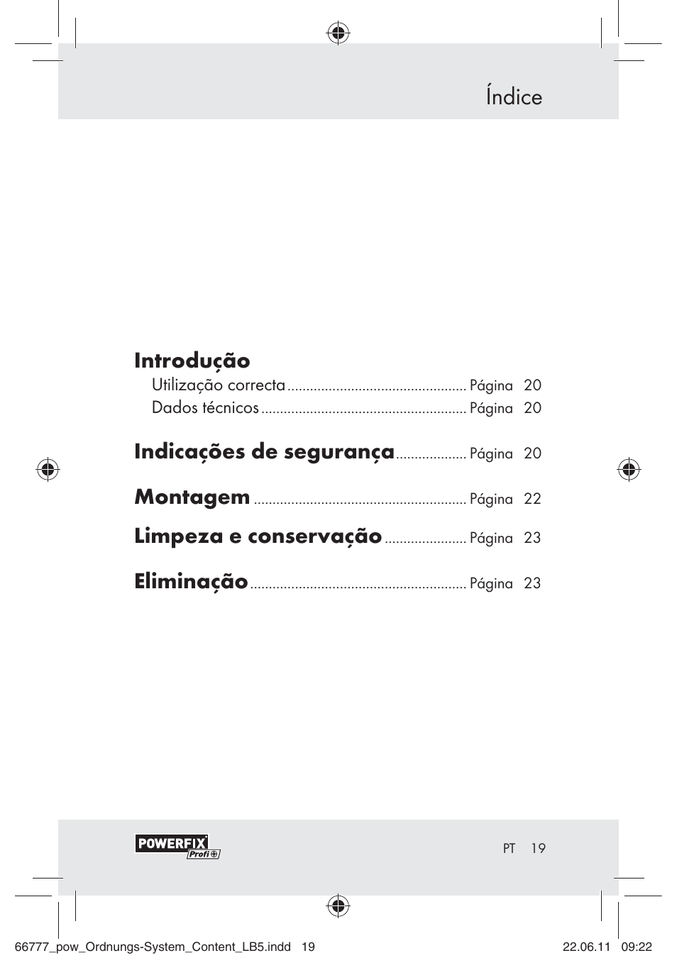 Índice, Introdução, Indicações de segurança | Montagem, Limpeza e conservação, Eliminação | Powerfix Z30943A User Manual | Page 17 / 33