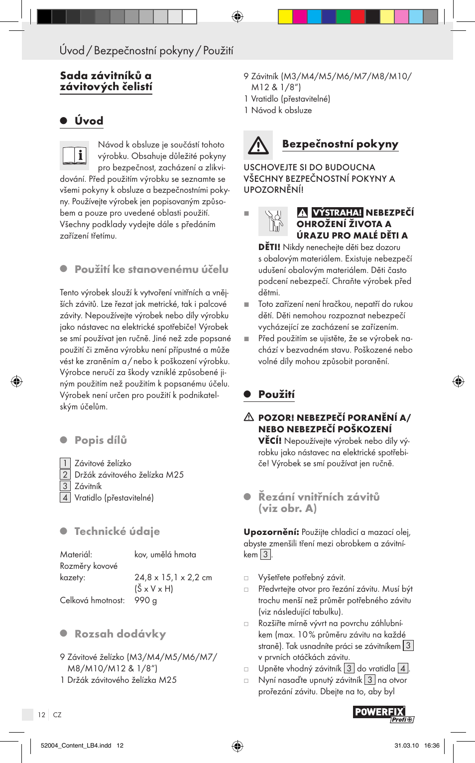 Úvod / bezpečnostní pokyny / použití, Sada závitníků a závitových čelistí, Úvod | Použití ke stanovenému účelu, Popis dílů, Technické údaje, Rozsah dodávky, Bezpečnostní pokyny, Použití, Řezání vnitřních závitů (viz obr. a) | Powerfix Z30003 User Manual | Page 10 / 17