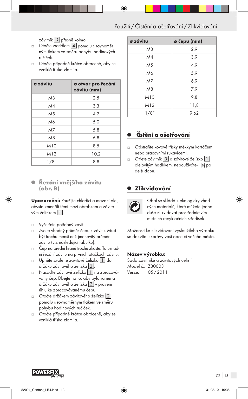 Použití / čistění a ošetřování / zlikvidování, Řezání vnějšího závitu (obr. b), Čistění a ošetřování | Zlikvidování | Powerfix Z30003 User Manual | Page 11 / 17