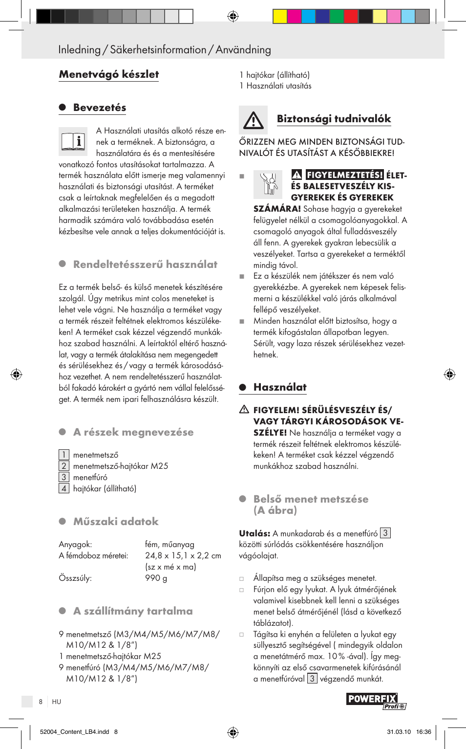 Inledning / säkerhetsinformation / användning, Menetvágó készlet, Bevezetés | Rendeltetésszerű használat, A részek megnevezése, Műszaki adatok, A szállítmány tartalma, Biztonsági tudnivalók, Használat, Belső menet metszése (a ábra) | Powerfix Z30003 User Manual | Page 6 / 17