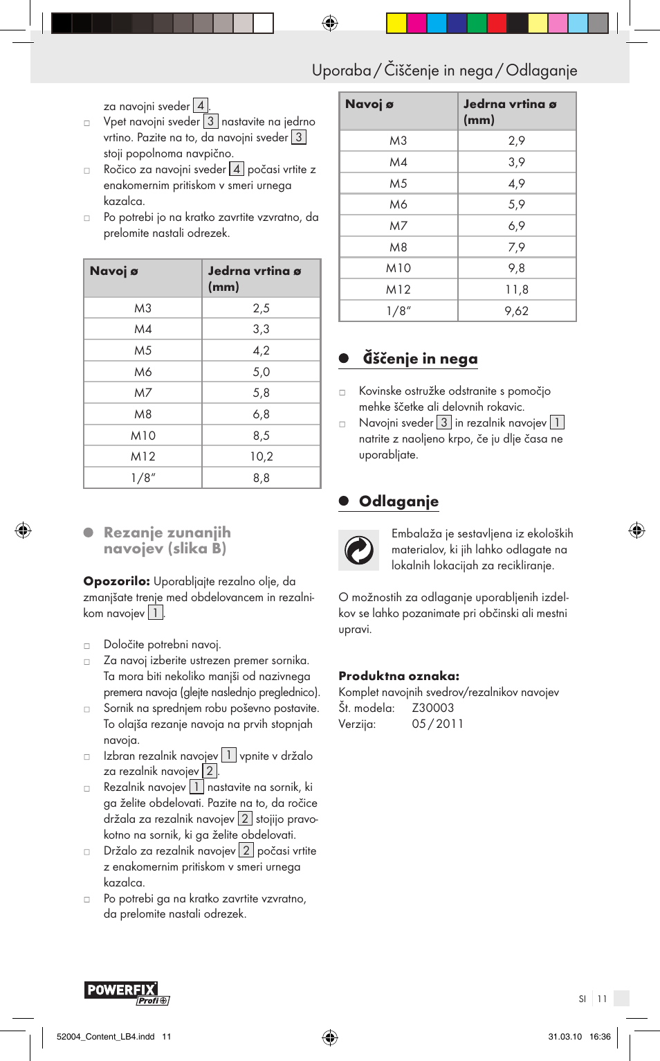 Uporaba / čiščenje in nega / odlaganje, Rezanje zunanjih navojev (slika b), Čiščenje in nega | Odlaganje | Powerfix Z30003 User Manual | Page 9 / 17