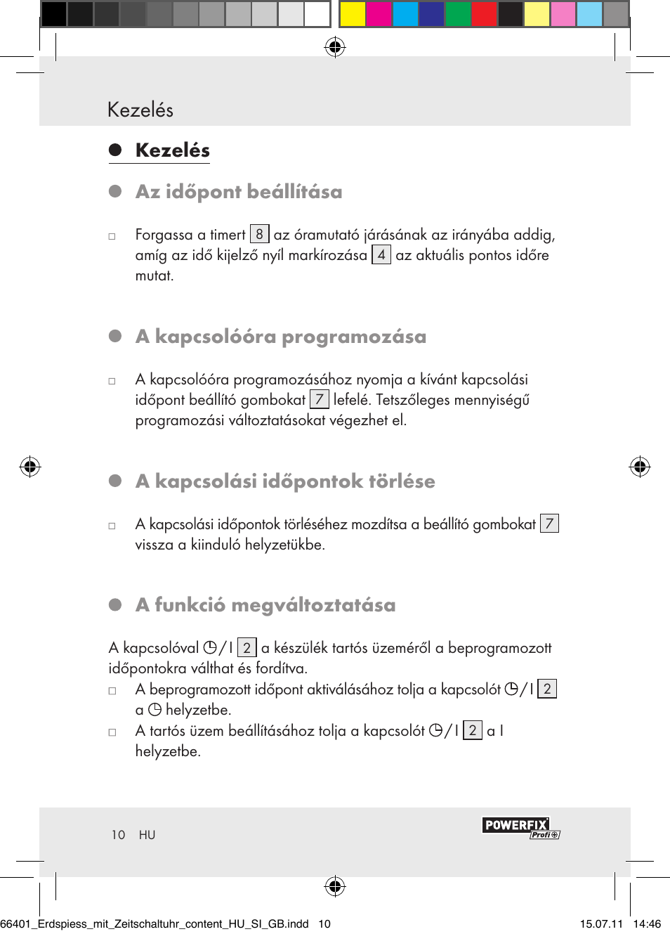 Kezelés, Kezelés az időpont beállítása, A kapcsolóóra programozása | A kapcsolási időpontok törlése, A funkció megváltoztatása | Powerfix EIM-802 GR User Manual | Page 8 / 28