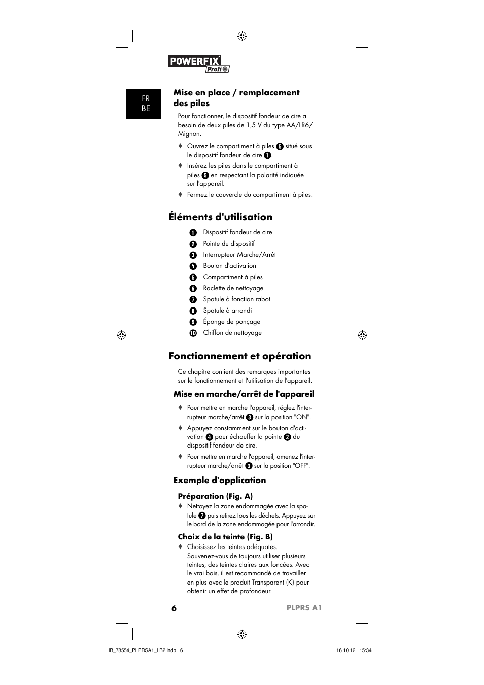 Éléments d'utilisation, Fonctionnement et opération, Fr be mise en place / remplacement des piles | Mise en marche/arrêt de l'appareil, Exemple d'application | Powerfix PLPRS A1 User Manual | Page 9 / 33