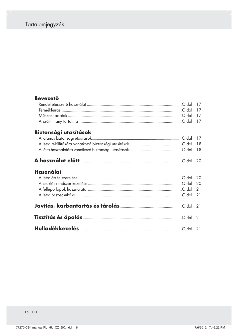 Tartalomjegyzék, Bevezető, Biztonsági utasítások | A használat előtt, Használat, Javítás, karbantartás és tárolás, Tisztítás és ápolás, Hulladékkezelés | Powerfix Z30473 User Manual | Page 16 / 49