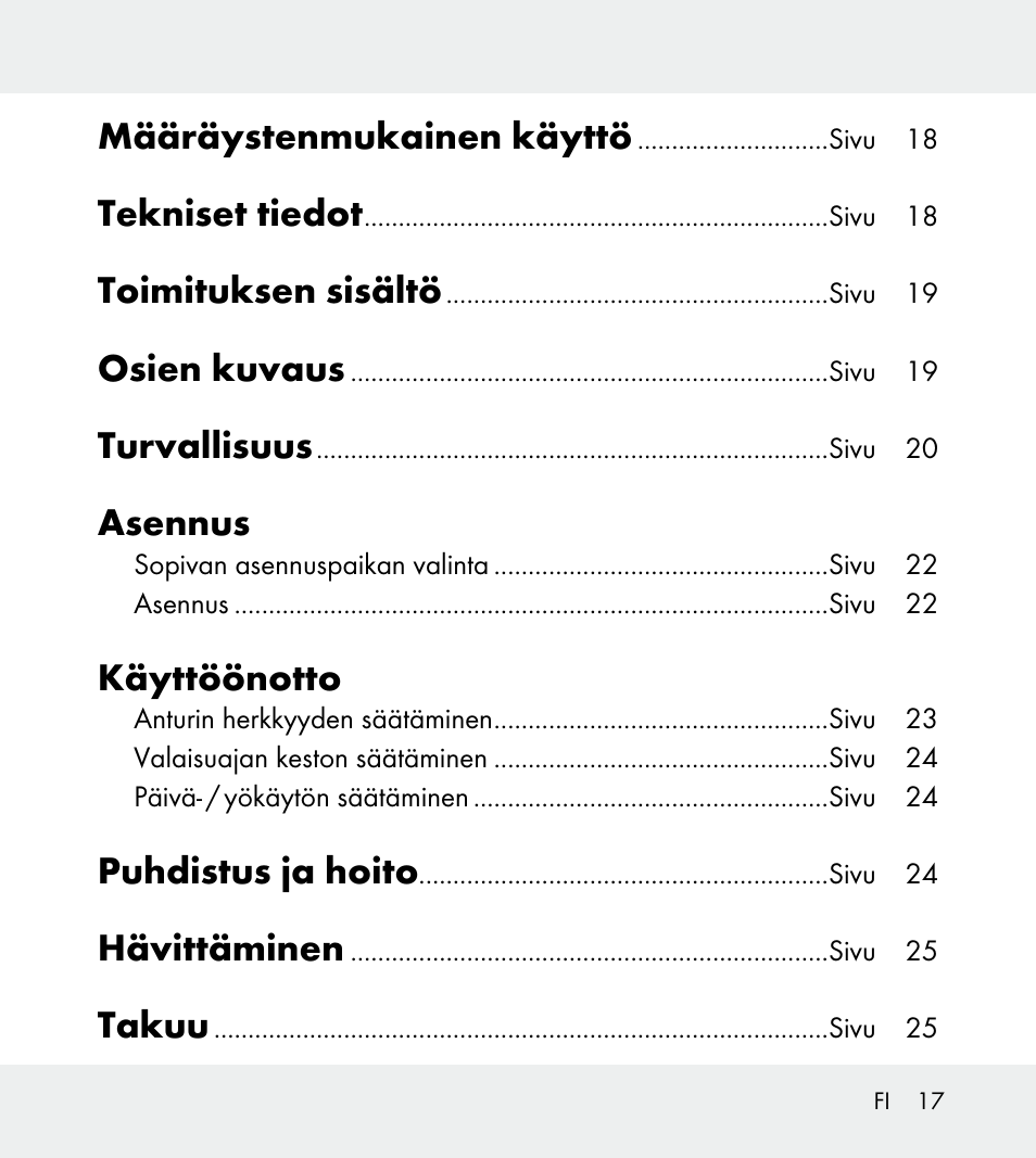 Määräystenmukainen käyttö, Tekniset tiedot, Toimituksen sisältö | Osien kuvaus, Turvallisuus, Asennus, Käyttöönotto, Puhdistus ja hoito, Hävittäminen, Takuu | Powerfix Z31712A/Z31712B Z31712C/Z31712D User Manual | Page 17 / 78