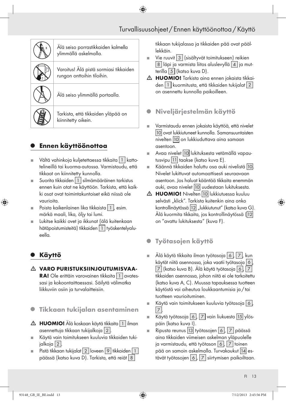 Turvallisuusohjeet / ennen käyttöönottoa / käyttö, Ennen käyttöönottoa, Käyttö | Tikkaan tukijalan asentaminen, Niveljärjestelmän käyttö, Työtasojen käyttö | Powerfix Z30473 User Manual | Page 13 / 48