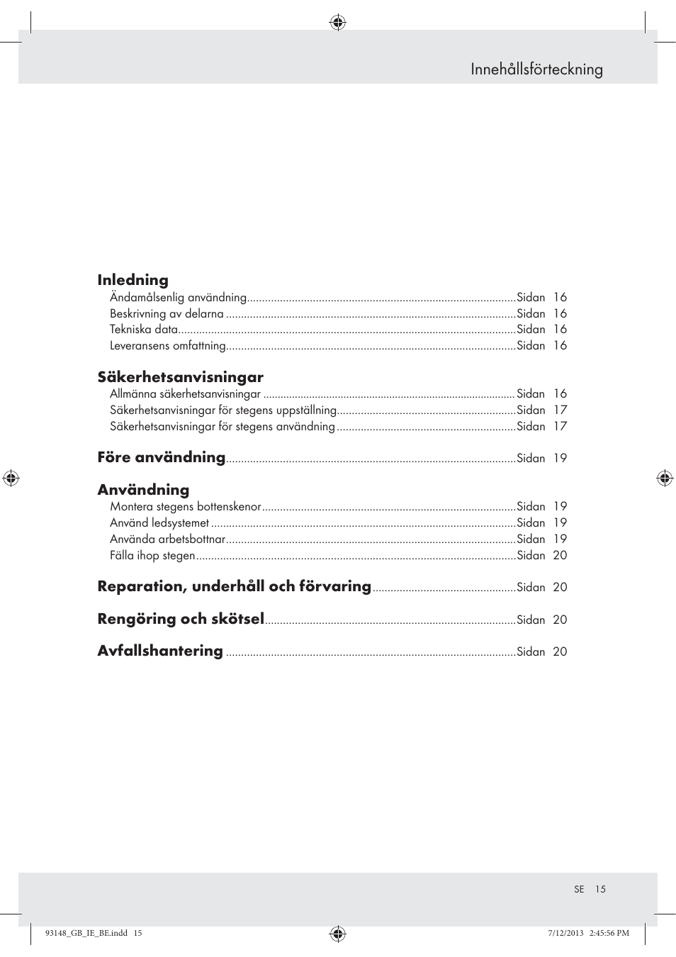 Innehållsförteckning, Inledning, Säkerhetsanvisningar | Före användning, Användning, Reparation, underhåll och förvaring, Rengöring och skötsel, Avfallshantering | Powerfix Z30473 User Manual | Page 15 / 48