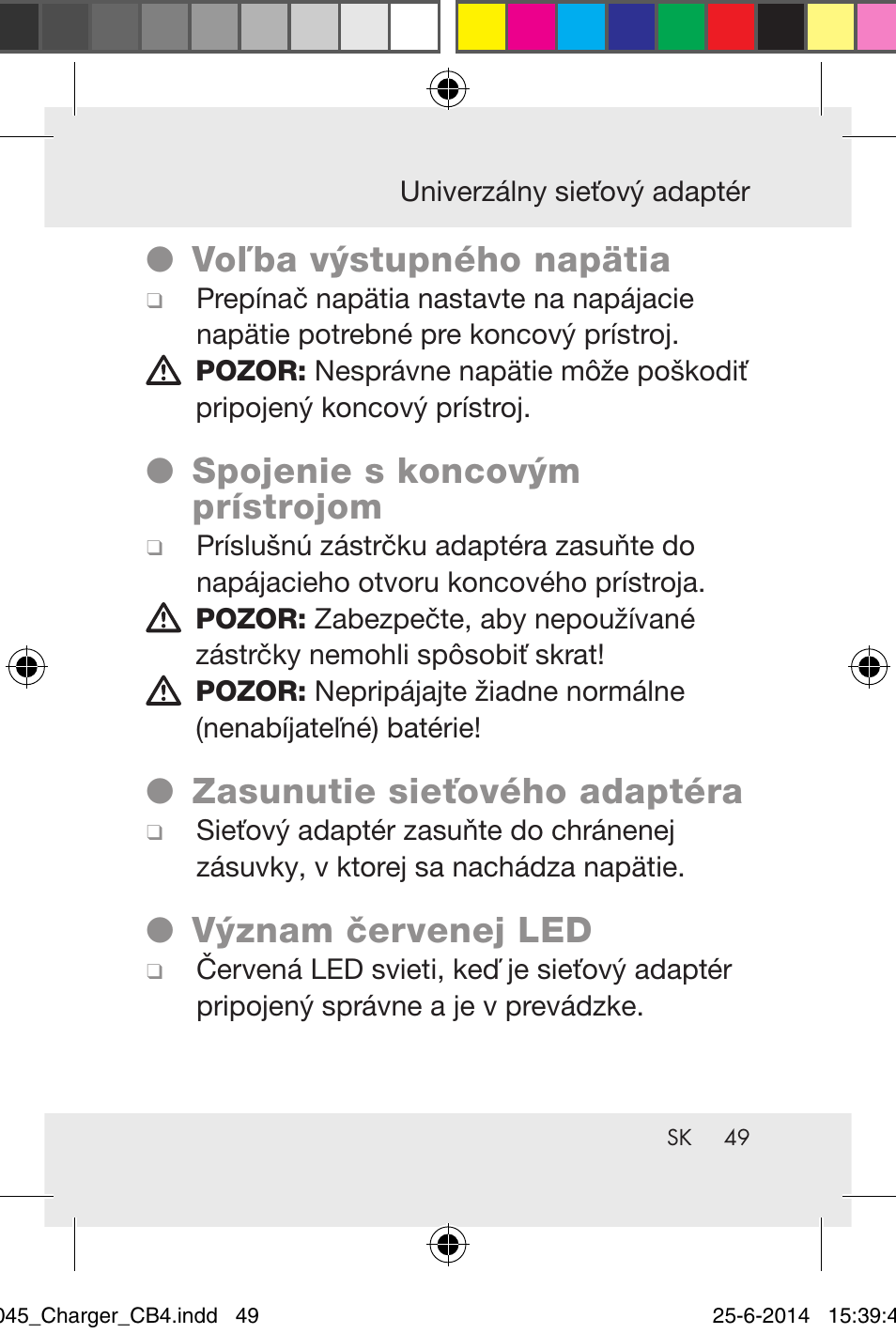 Voľ ba výstupného napätia, Spojenie s koncovým prístrojom, Zasunutie sieťového adaptéra | Význam červenej led | Powerfix Power Socket Switch User Manual | Page 49 / 92