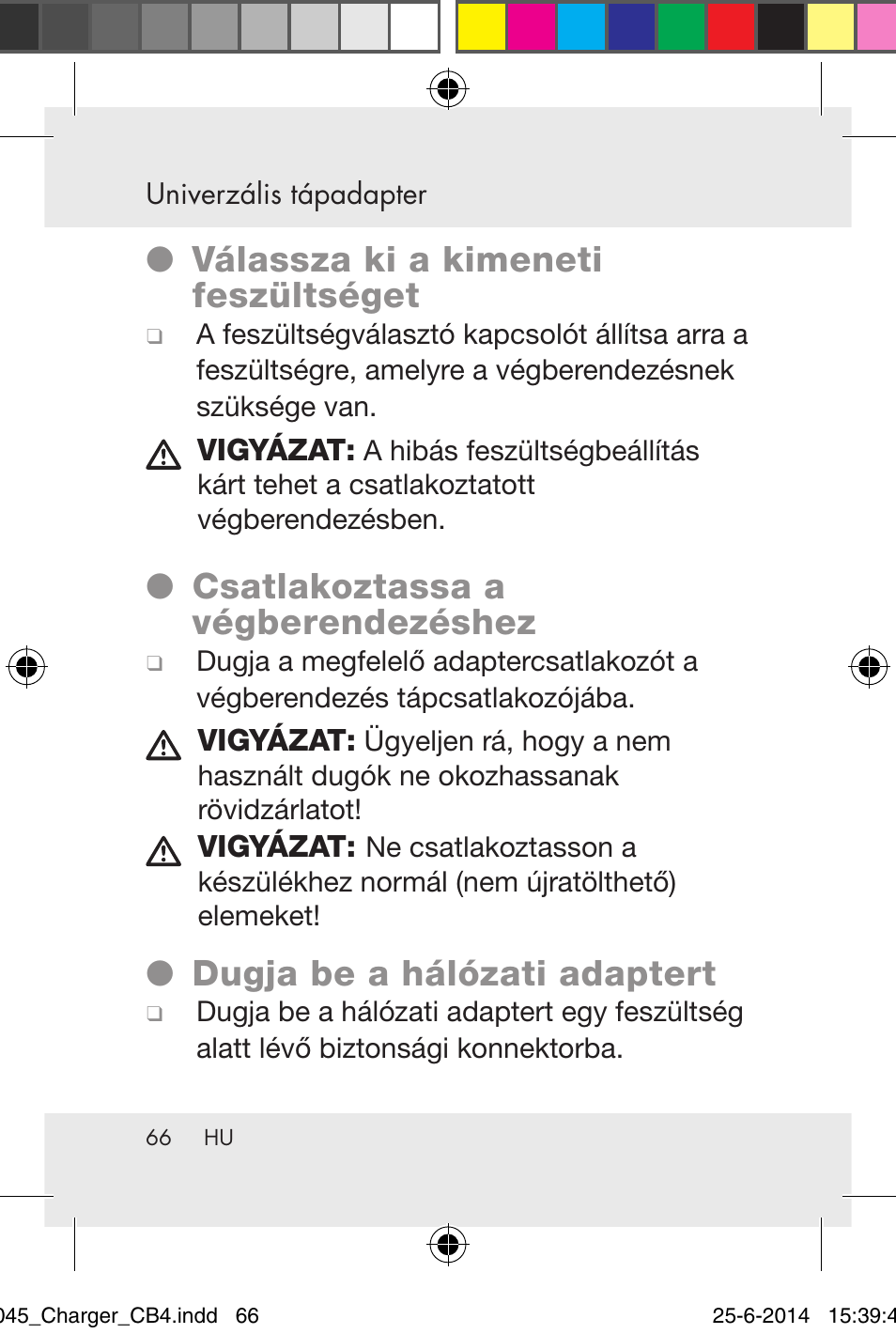 Válassza ki a kimeneti feszültséget, Csatlakoztassa a végberendezéshez, Dugja be a hálózati adaptert | Powerfix Power Socket Switch User Manual | Page 66 / 92