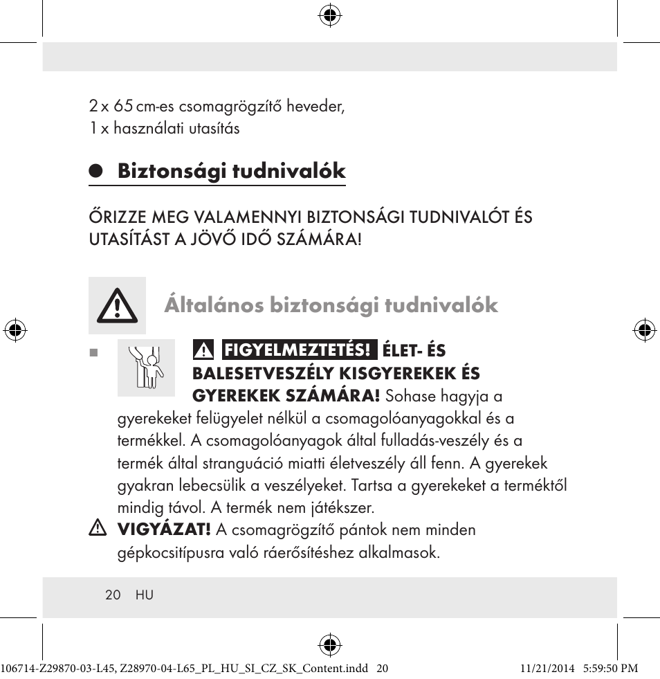 Biztonsági tudnivalók, Általános biztonsági tudnivalók | Powerfix Z28970-03-L45 / Z28970-04-L65 User Manual | Page 20 / 52