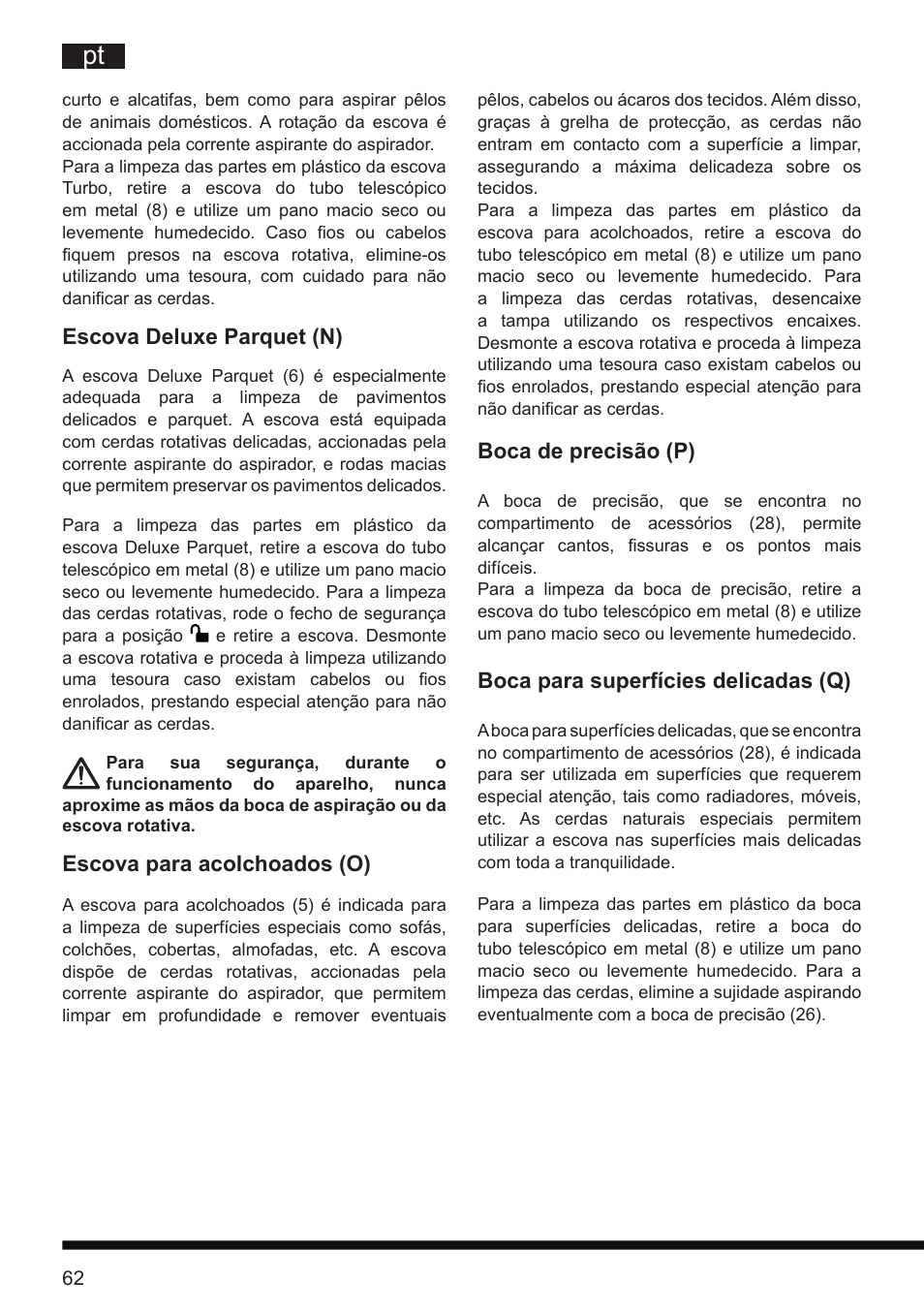 Boca de precisão (p), Boca para superfícies delicadas (q), Escova deluxe parquet (n) | Escova para acolchoados (o) | Hotpoint Ariston SL D16 APR User Manual | Page 63 / 86