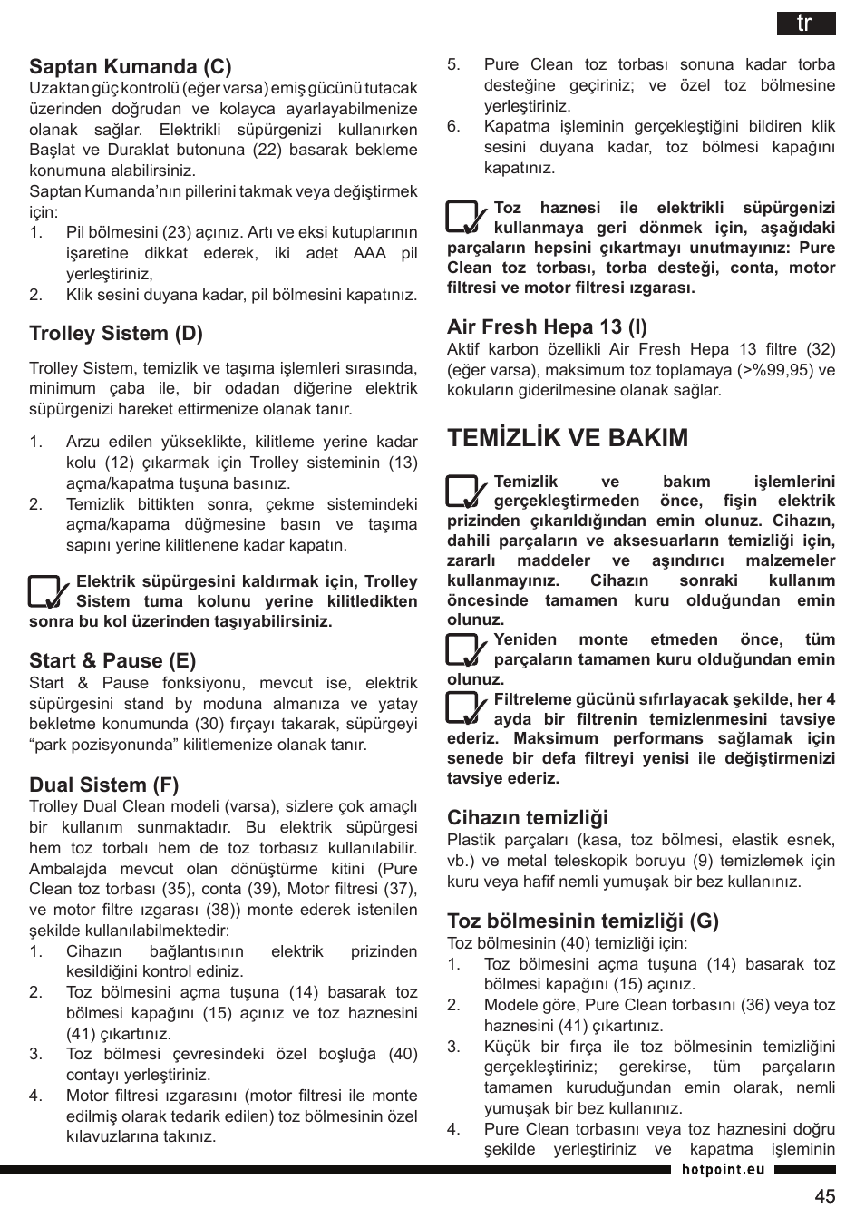 Temizlik ve bakim, Air fresh hepa 13 (i), Cihazın temizliği | Toz bölmesinin temizliği (g), Saptan kumanda (c), Trolley sistem (d), Start & pause (e), Dual sistem (f) | Hotpoint Ariston SL C10 BCH User Manual | Page 45 / 100