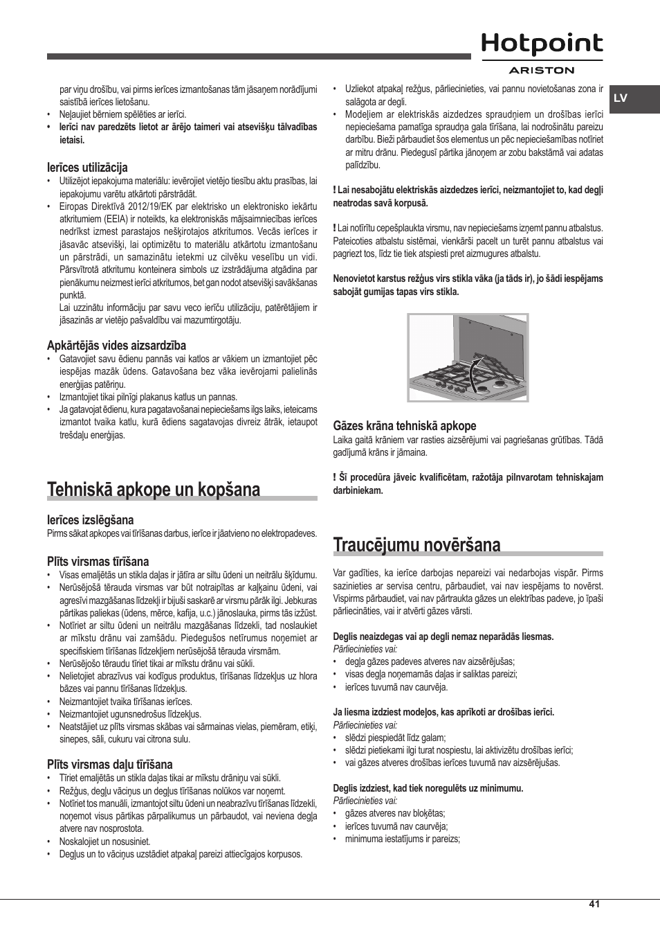 Tehniskā apkope un kopšana, Traucējumu novēršana, Ierīces utilizācija | Apkārtējās vides aizsardzība, Ierīces izslēgšana, Plīts virsmas tīrīšana, Plīts virsmas daļu tīrīšana, Gāzes krāna tehniskā apkope | Hotpoint Ariston PKLL 751 T/IX/HA EE User Manual | Page 41 / 56