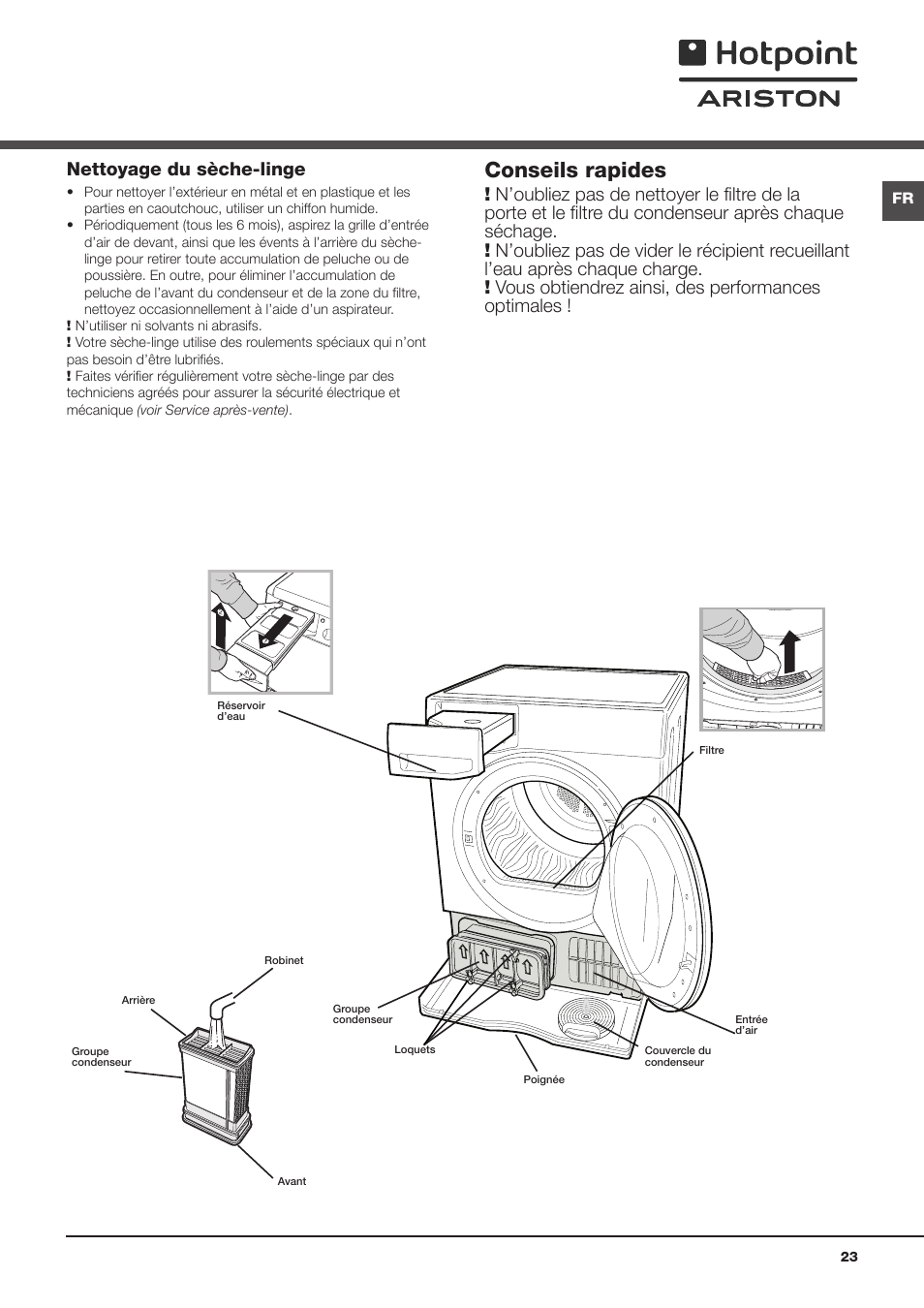 Soin et entretien, Interruption de l’alimentation électrique, Nettoyage du filtre après chaque cycle | Nettoyage du groupe condenseur, Conseils rapides | Hotpoint Ariston TCS 73B GP User Manual | Page 23 / 80
