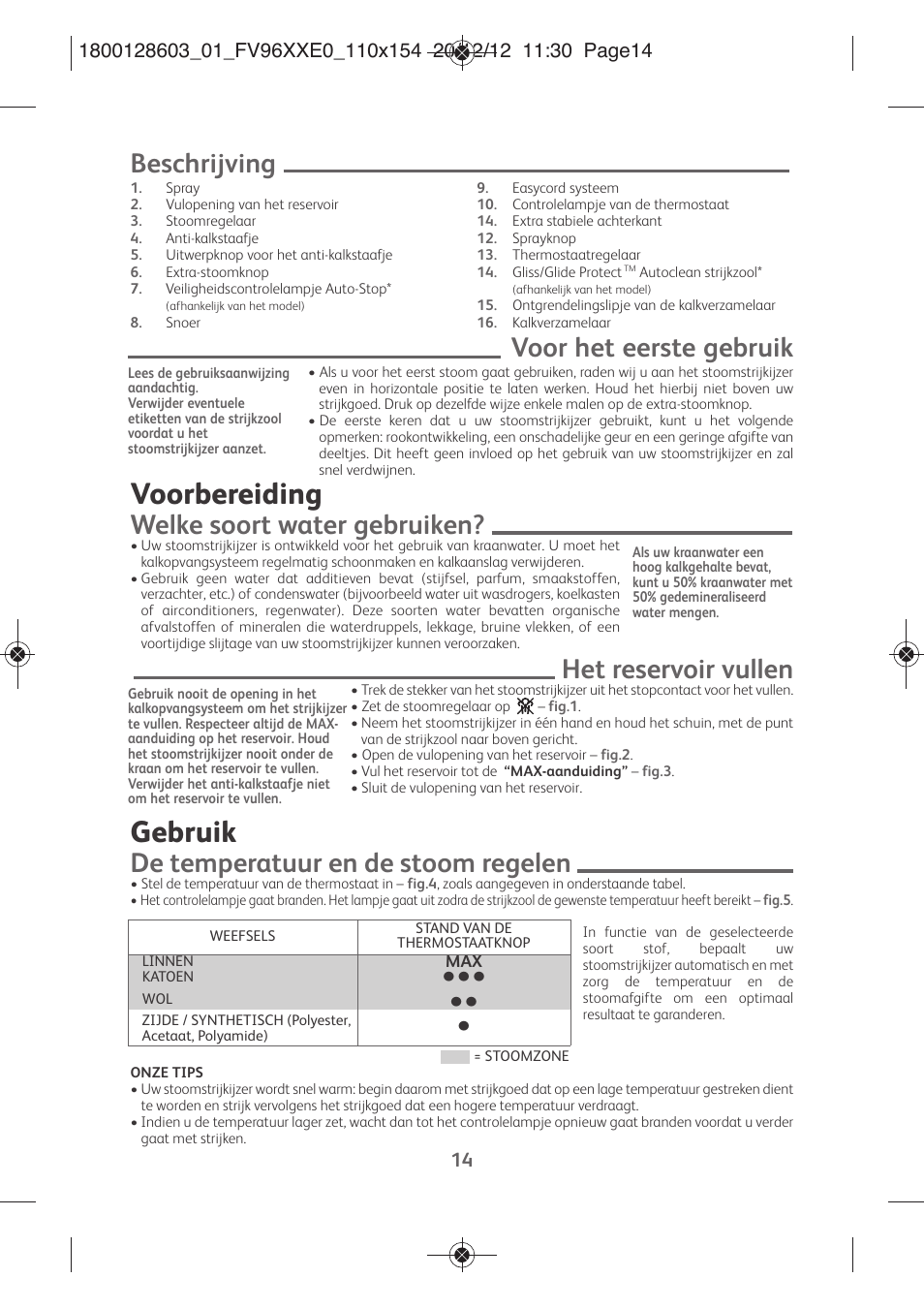 Voorbereiding, Gebruik, Beschrijving | Voor het eerste gebruik, Welke soort water gebruiken, Het reservoir vullen, De temperatuur en de stoom regelen | Tefal FV9630 User Manual | Page 19 / 114