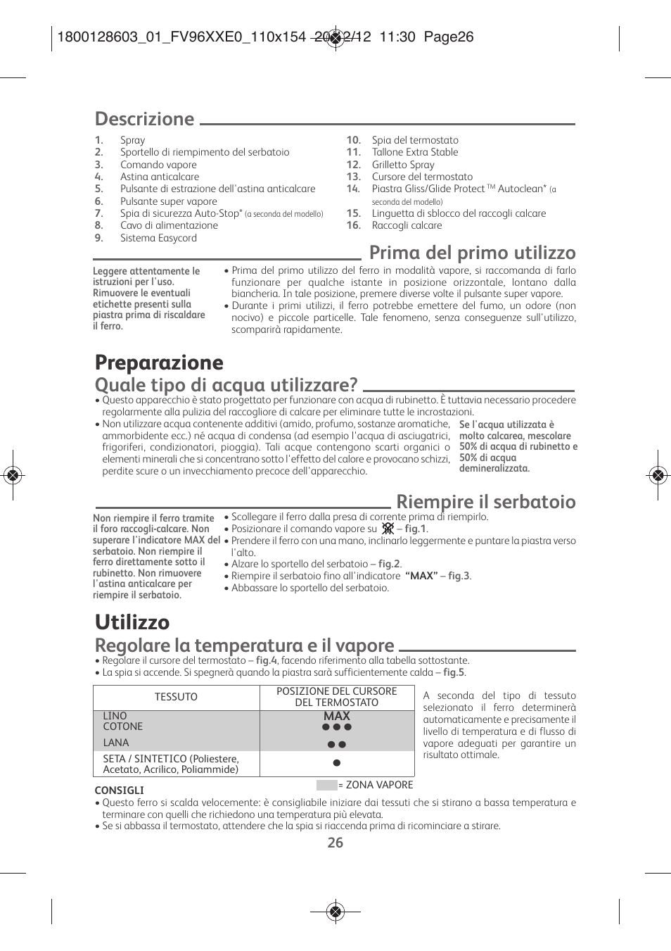 Preparazione, Utilizzo, Descrizione | Prima del primo utilizzo, Quale tipo di acqua utilizzare, Riempire il serbatoio, Regolare la temperatura e il vapore | Tefal FV9630 User Manual | Page 31 / 114