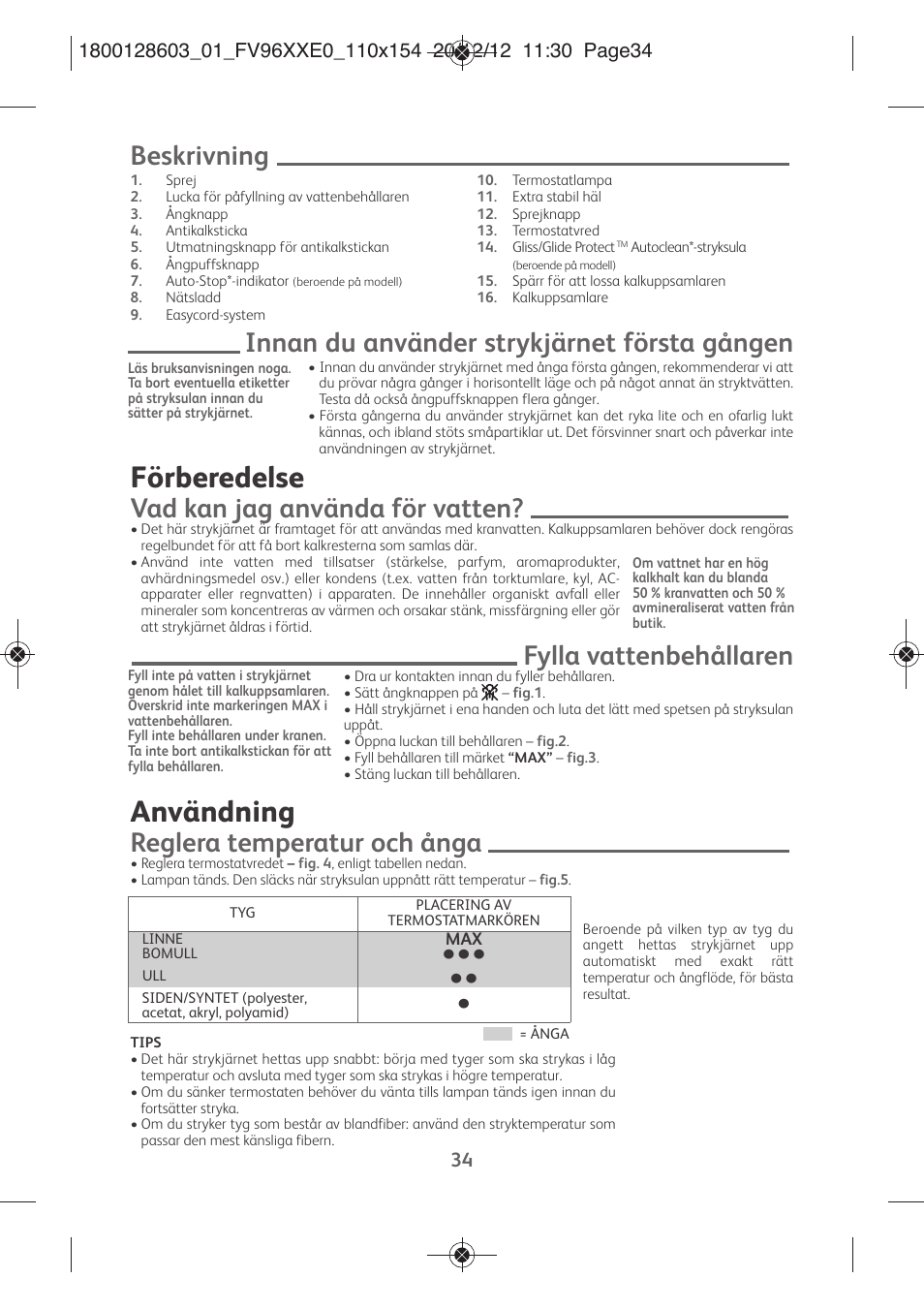 Förberedelse, Användning, Innan du använder strykjärnet första gången | Vad kan jag använda för vatten, Fylla vattenbehållaren, Reglera temperatur och ånga, Beskrivning | Tefal FV9630 User Manual | Page 39 / 114