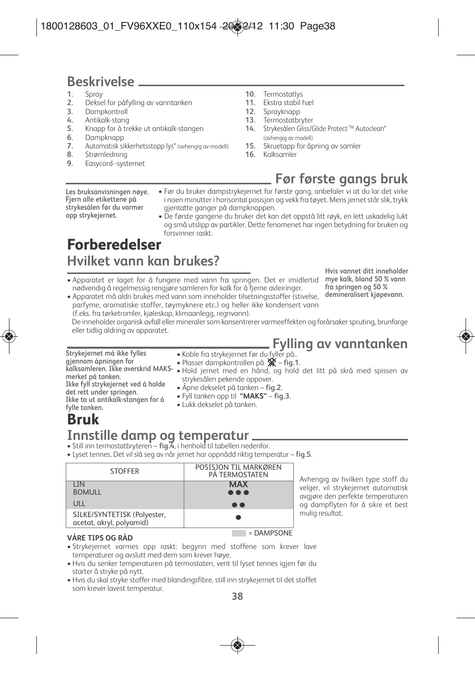 Forberedelser, Bruk, Beskrivelse | Før første gangs bruk, Hvilket vann kan brukes, Fylling av vanntanken, Innstille damp og temperatur | Tefal FV9630 User Manual | Page 43 / 114
