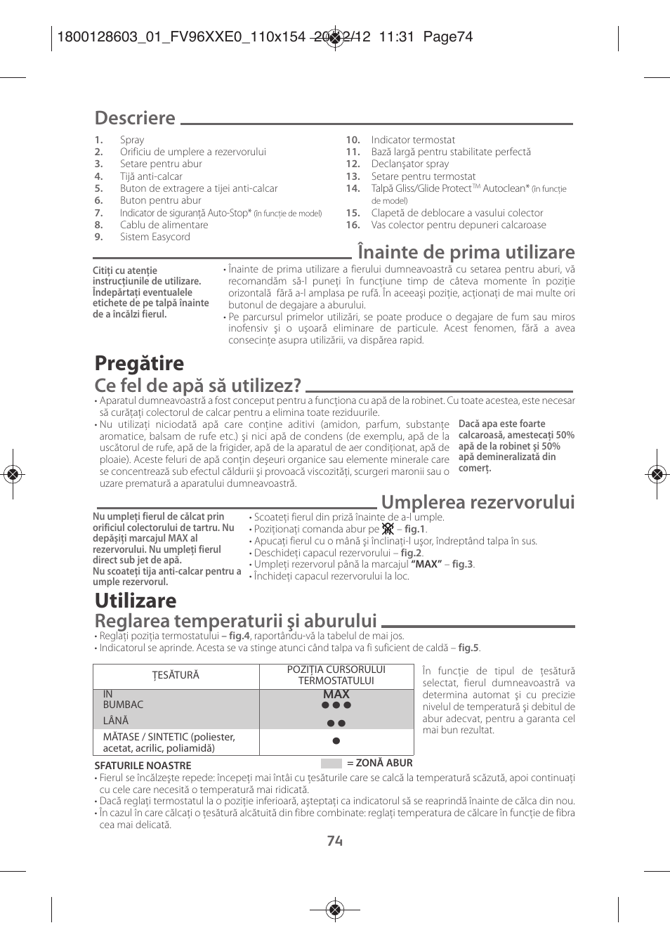 Pregătire, Utilizare, Descriere | Înainte de prima utilizare, Ce fel de apă să utilizez, Umplerea rezervorului, Reglarea temperaturii şi aburului | Tefal FV9630 User Manual | Page 79 / 114