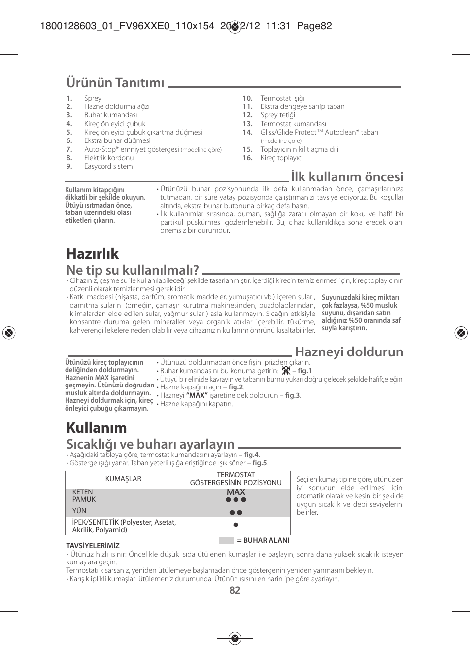 Hazırlık, Kullanım, Ürünün tanıtımı | Ilk kullanım öncesi, Ne tip su kullanılmalı, Hazneyi doldurun, Sıcaklığı ve buharı ayarlayın | Tefal FV9630 User Manual | Page 87 / 114