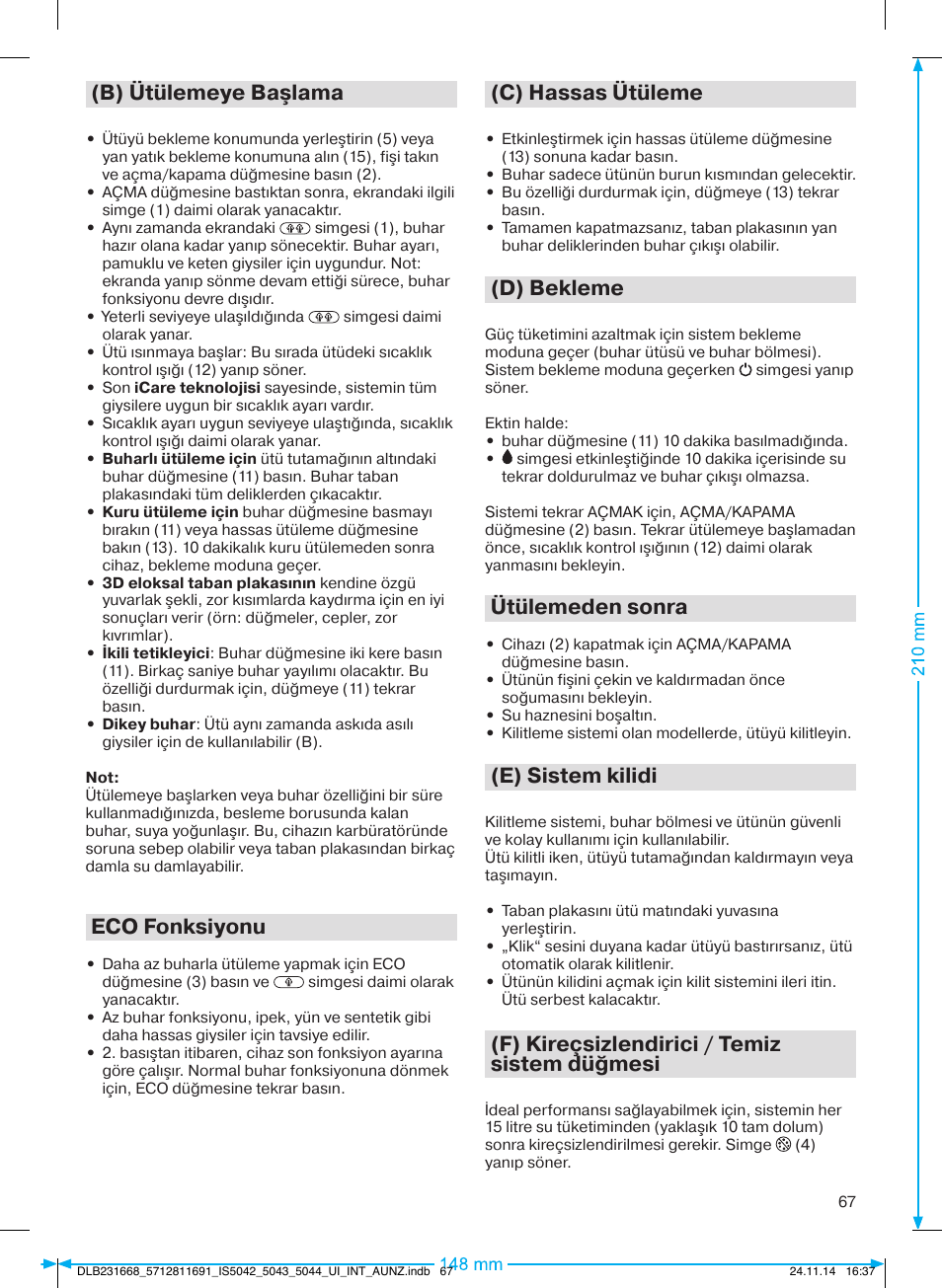 B) ütülemeye başlama, Eco fonksiyonu, C) hassas ütüleme | D) bekleme, Ütülemeden sonra, E) sistem kilidi, F) kireçsizlendirici / temiz sistem düğmesi | Braun IS 5042 User Manual | Page 68 / 95