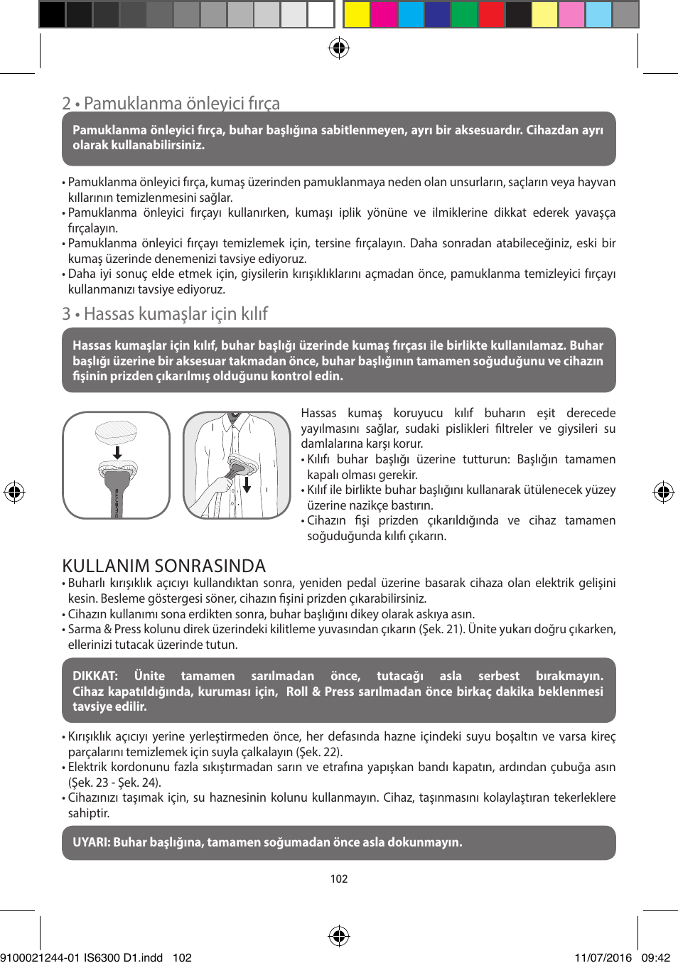 2 • pamuklanma önleyici fırça, 3 • hassas kumaşlar için kılıf, Kullanim sonrasinda | ROWENTA MASTER VALET GARMENT STEAMER IS6300 User Manual | Page 107 / 150