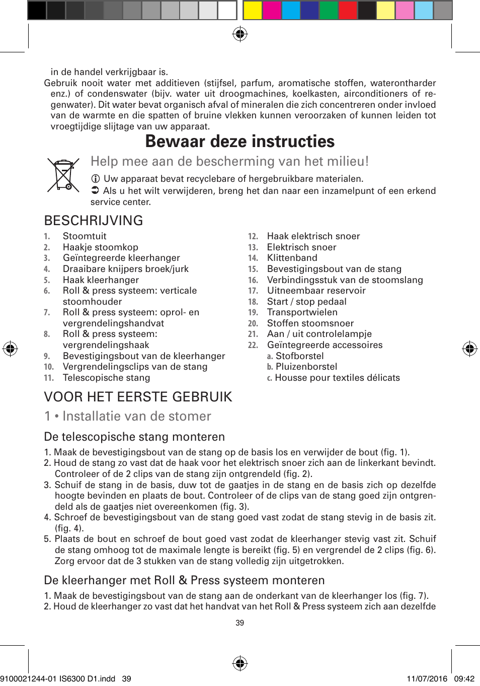 Bewaar deze instructies, Beschrijving, Help mee aan de bescherming van het milieu | De telescopische stang monteren, De kleerhanger met roll & press systeem monteren | ROWENTA MASTER VALET GARMENT STEAMER IS6300 User Manual | Page 44 / 150