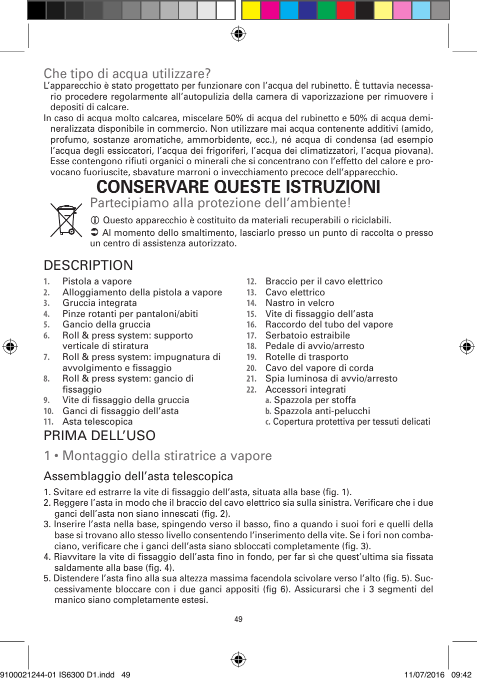 Conservare queste istruzioni, Description, Che tipo di acqua utilizzare | Partecipiamo alla protezione dell’ambiente, Assemblaggio dell’asta telescopica | ROWENTA MASTER VALET GARMENT STEAMER IS6300 User Manual | Page 54 / 150