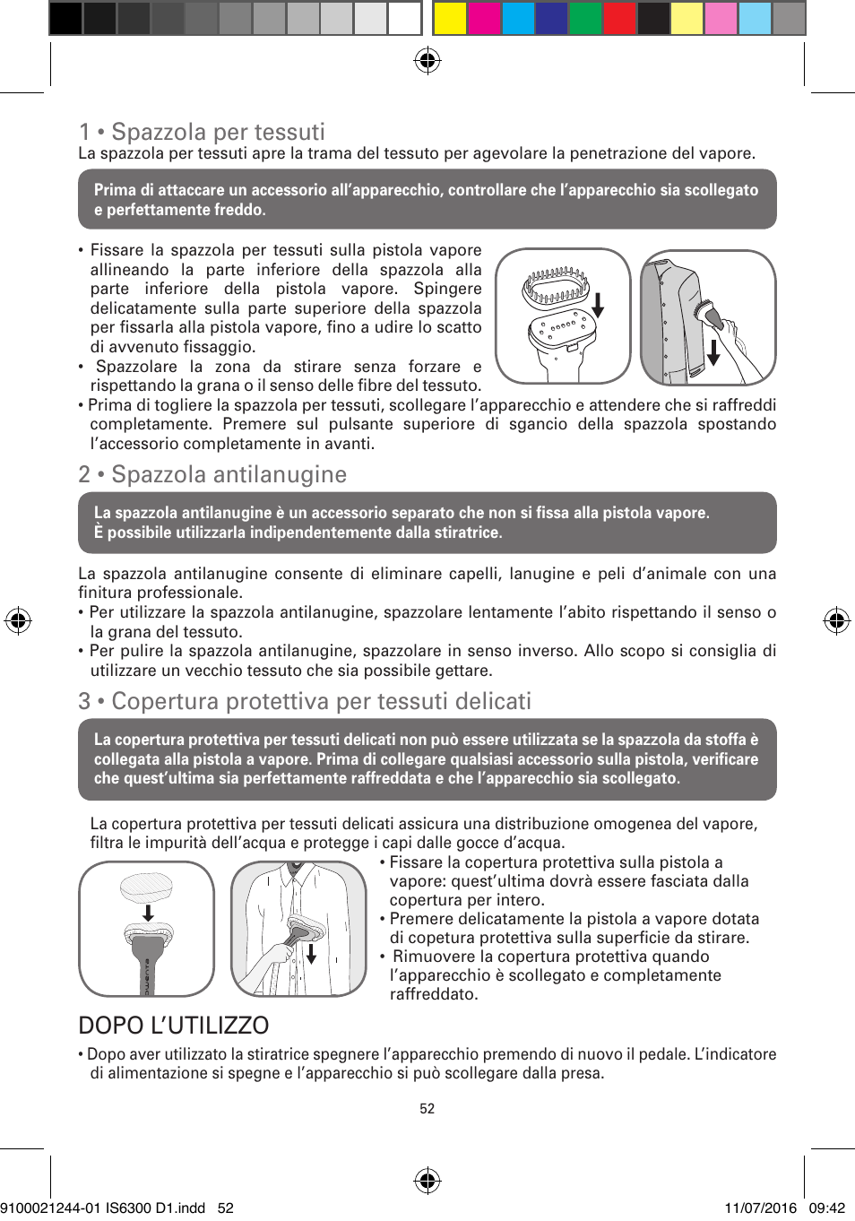 1 • spazzola per tessuti, 2 • spazzola antilanugine, 3 • copertura protettiva per tessuti delicati | Dopo l’utilizzo | ROWENTA MASTER VALET GARMENT STEAMER IS6300 User Manual | Page 57 / 150