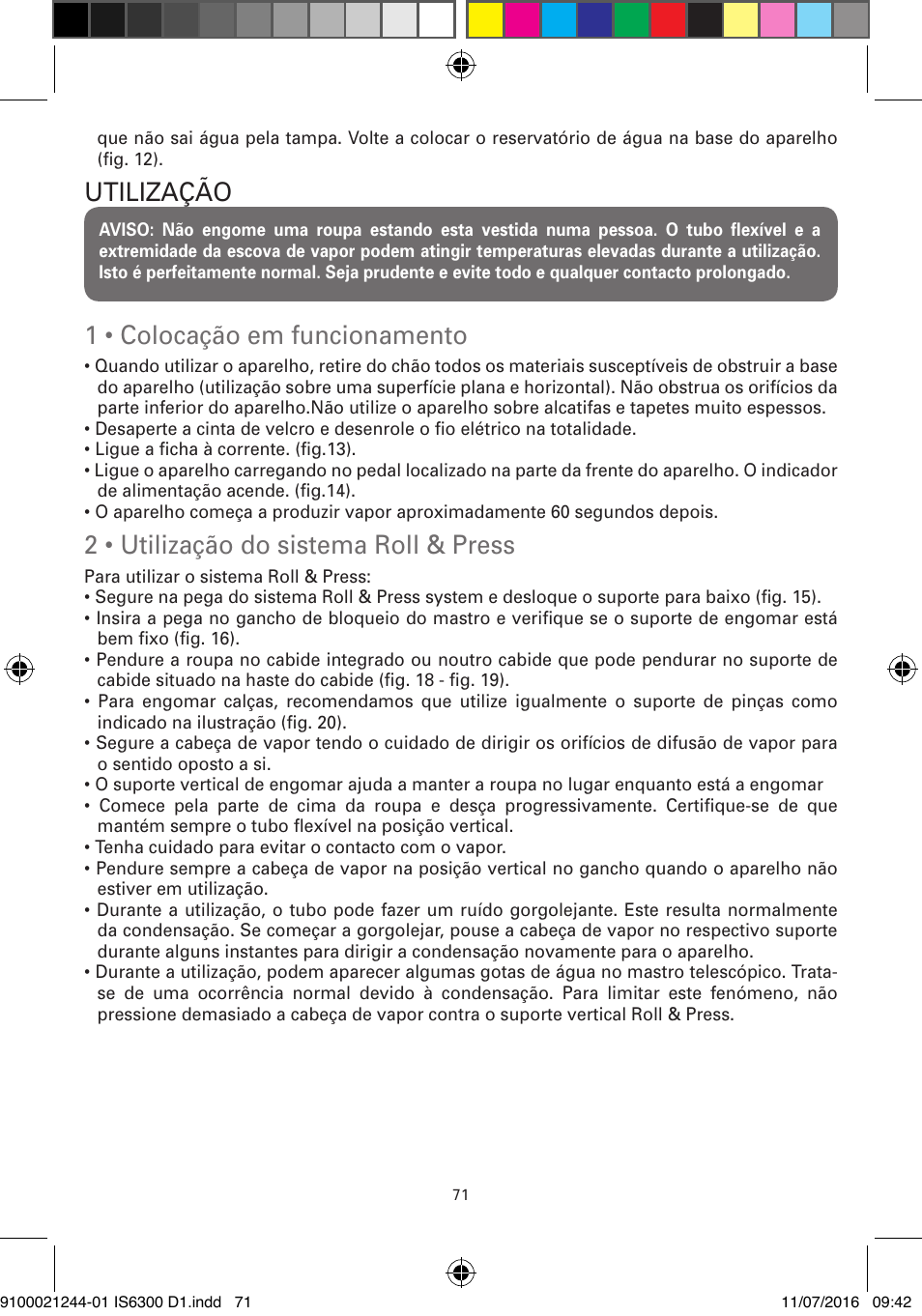 Utilização, 1 • colocação em funcionamento, 2 • utilização do sistema roll & press | ROWENTA MASTER VALET GARMENT STEAMER IS6300 User Manual | Page 76 / 150