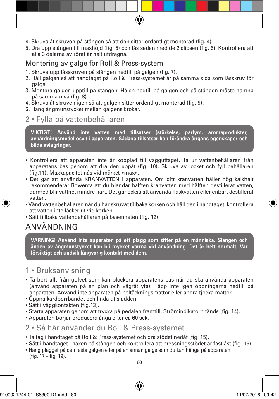 2 • fylla på vattenbehållaren, Användning, 1 • bruksanvisning | 2 • så här använder du roll & press-systemet, Montering av galge för roll & press-system | ROWENTA MASTER VALET GARMENT STEAMER IS6300 User Manual | Page 85 / 150
