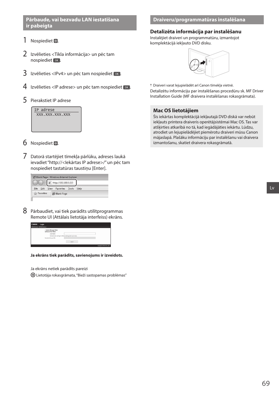 Pārbaude, vai bezvadu lan iestatīšana ir pabeigta, Draiveru/programmatūras instalēšana, Atiet 69. lpp | Canon i-SENSYS MF244dw User Manual | Page 69 / 124