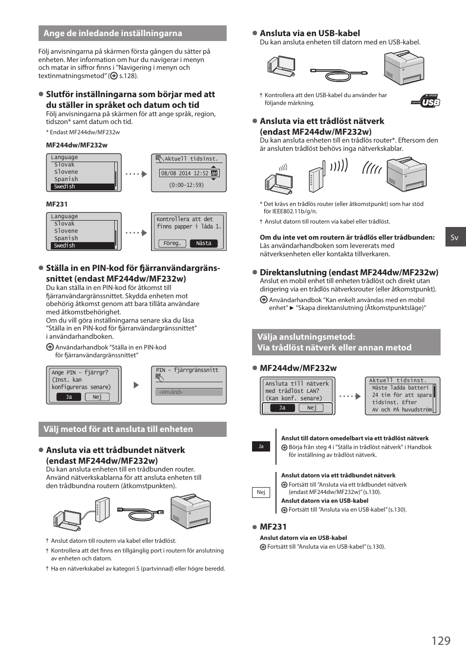 Via trådlöst nätverk eller annan metod, Ange de inledande inställningarna, Välj metod för att ansluta till enheten | Ansluta via en usb-kabel, Mf231 | Canon i-SENSYS MF244dw User Manual | Page 129 / 308