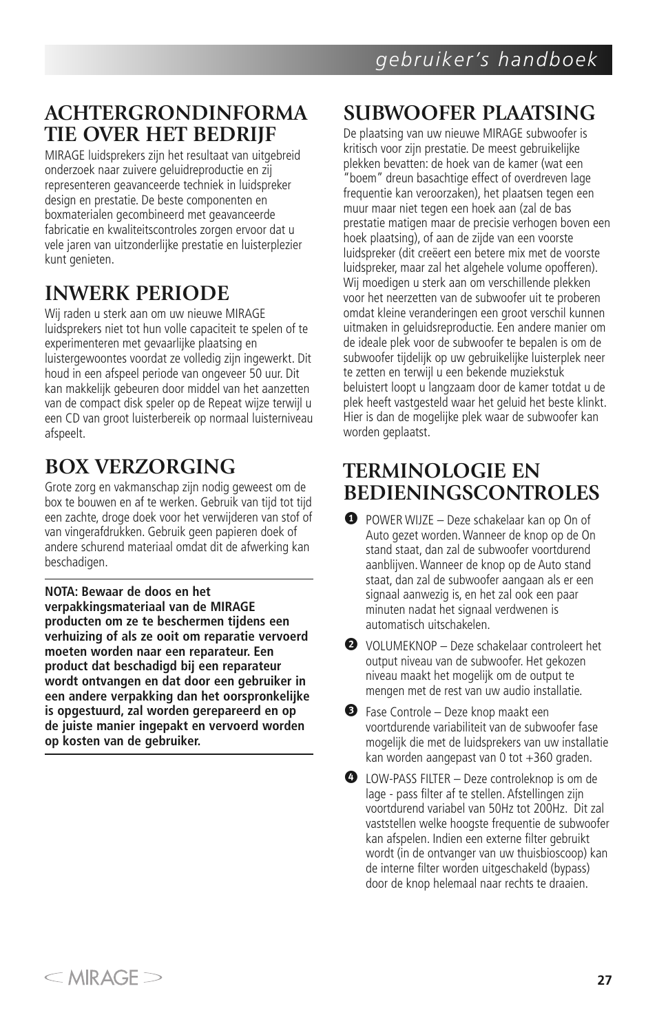 Achtergrondinforma tie over het bedrijf, Inwerk periode, Box verzorging | Subwoofer plaatsing, Terminologie en bedieningscontroles | Mirage MM-8 User Manual | Page 27 / 44